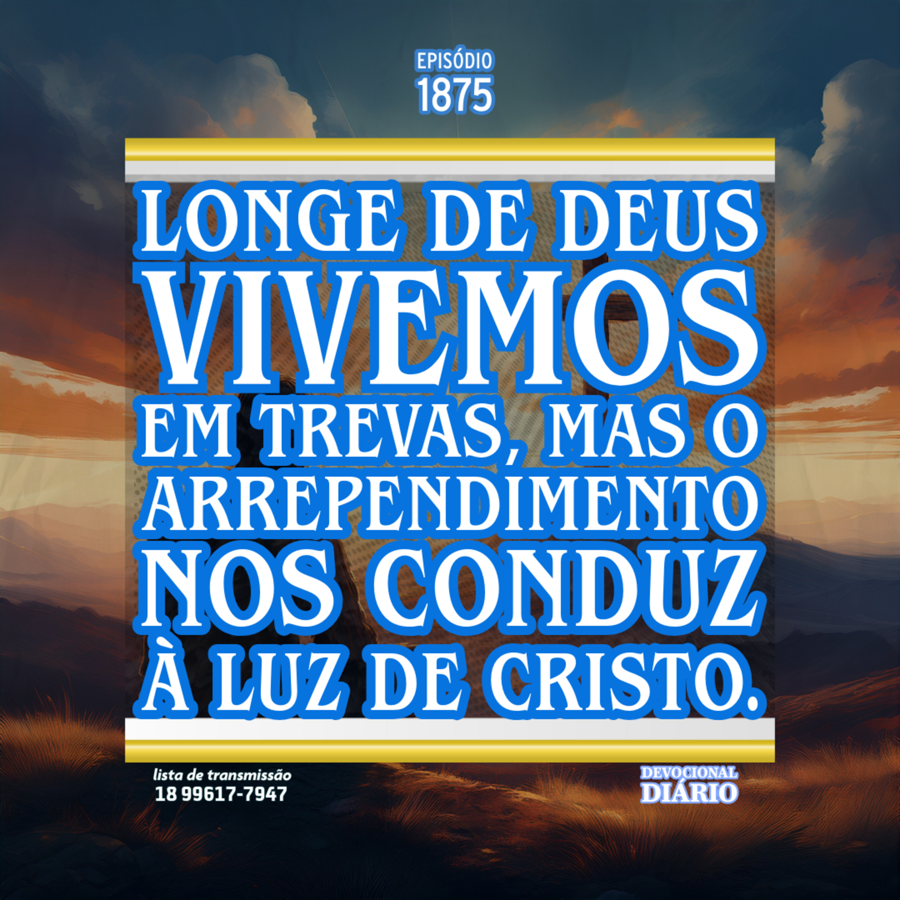 Longe de Deus vivemos em trevas, mas o arrependimento nos conduz à luz de Cristo. episode artwork