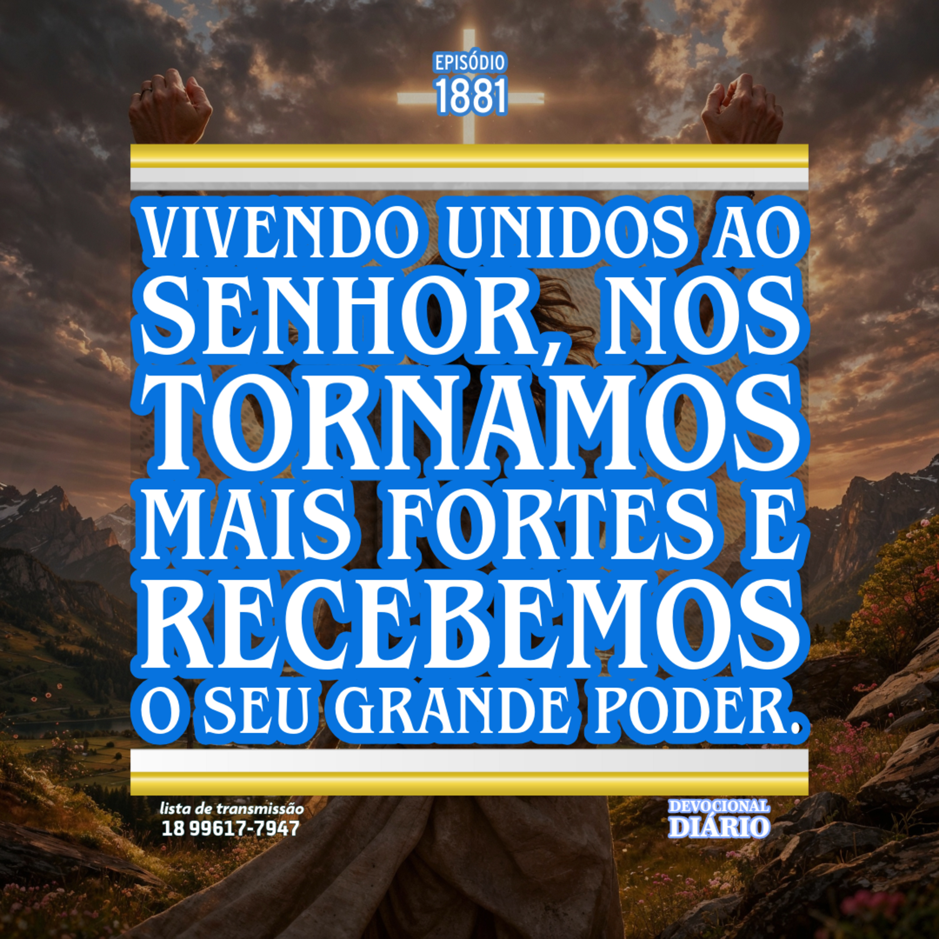 Vivendo unidos ao Senhor, nos tornamos mais fortes e recebemos o seu grande poder. episode artwork