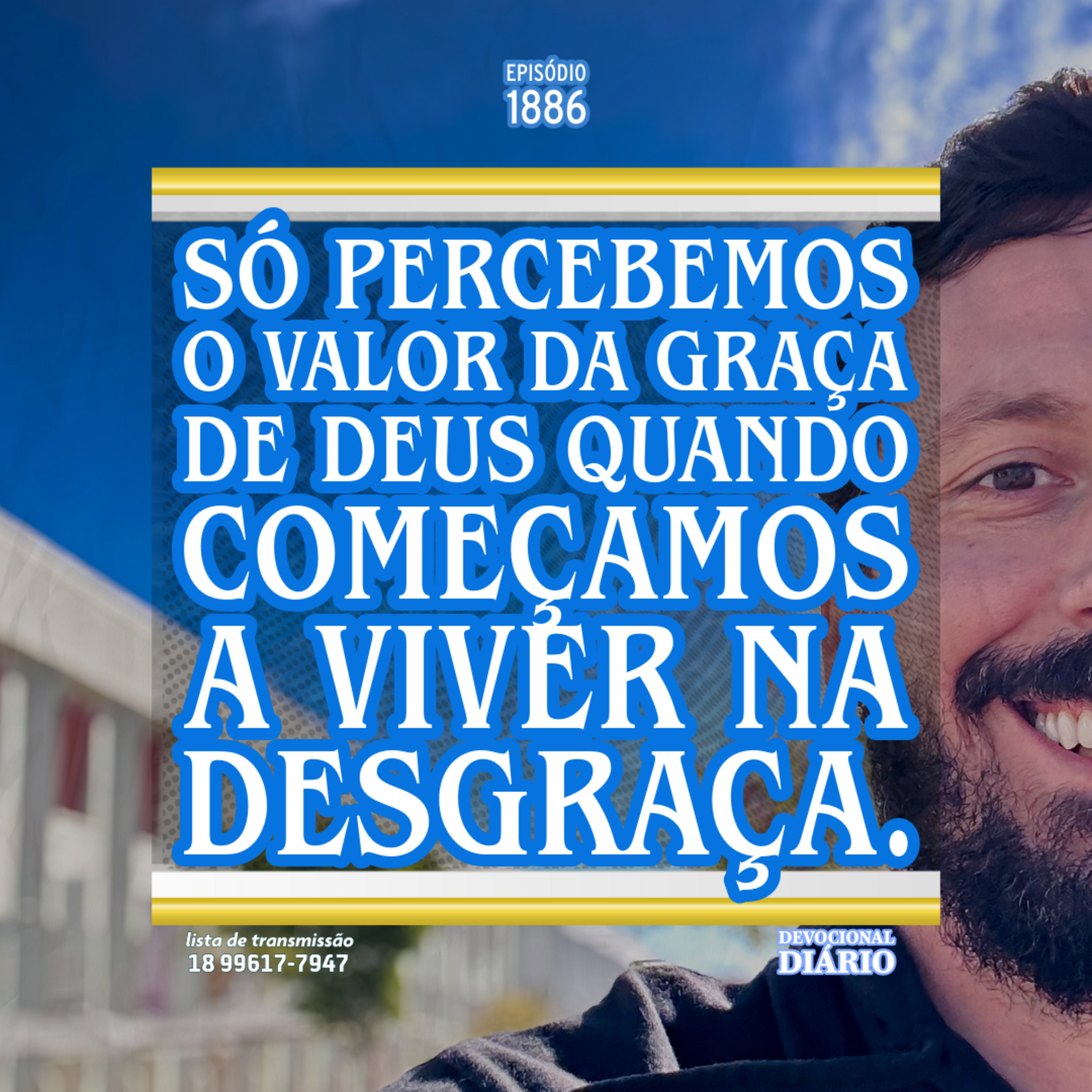 Só percebemos o valor da graça de Deus quando começamos a viver na desgraça. episode artwork