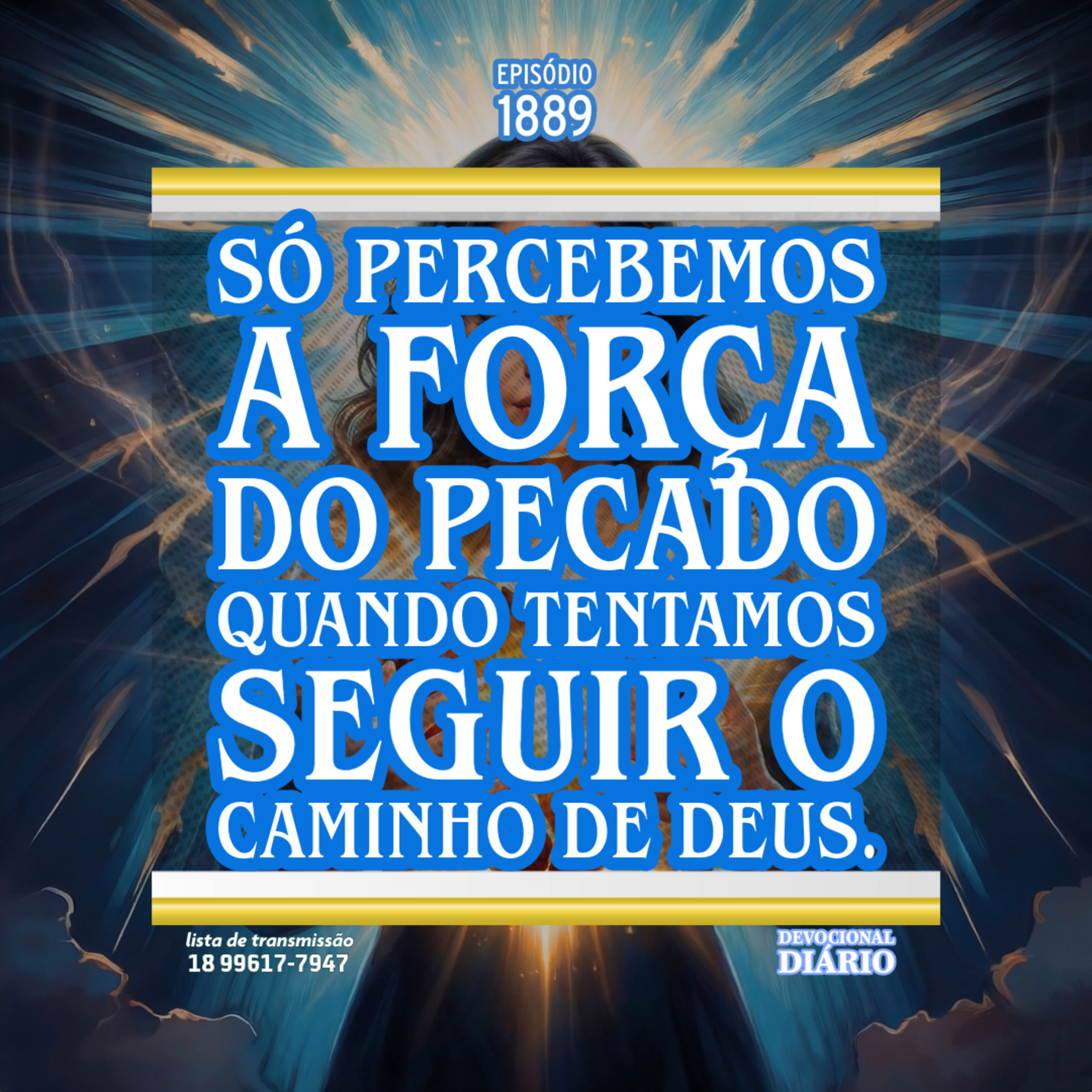 Só percebemos a força do pecado quando tentamos seguir o caminho de Deus. episode artwork