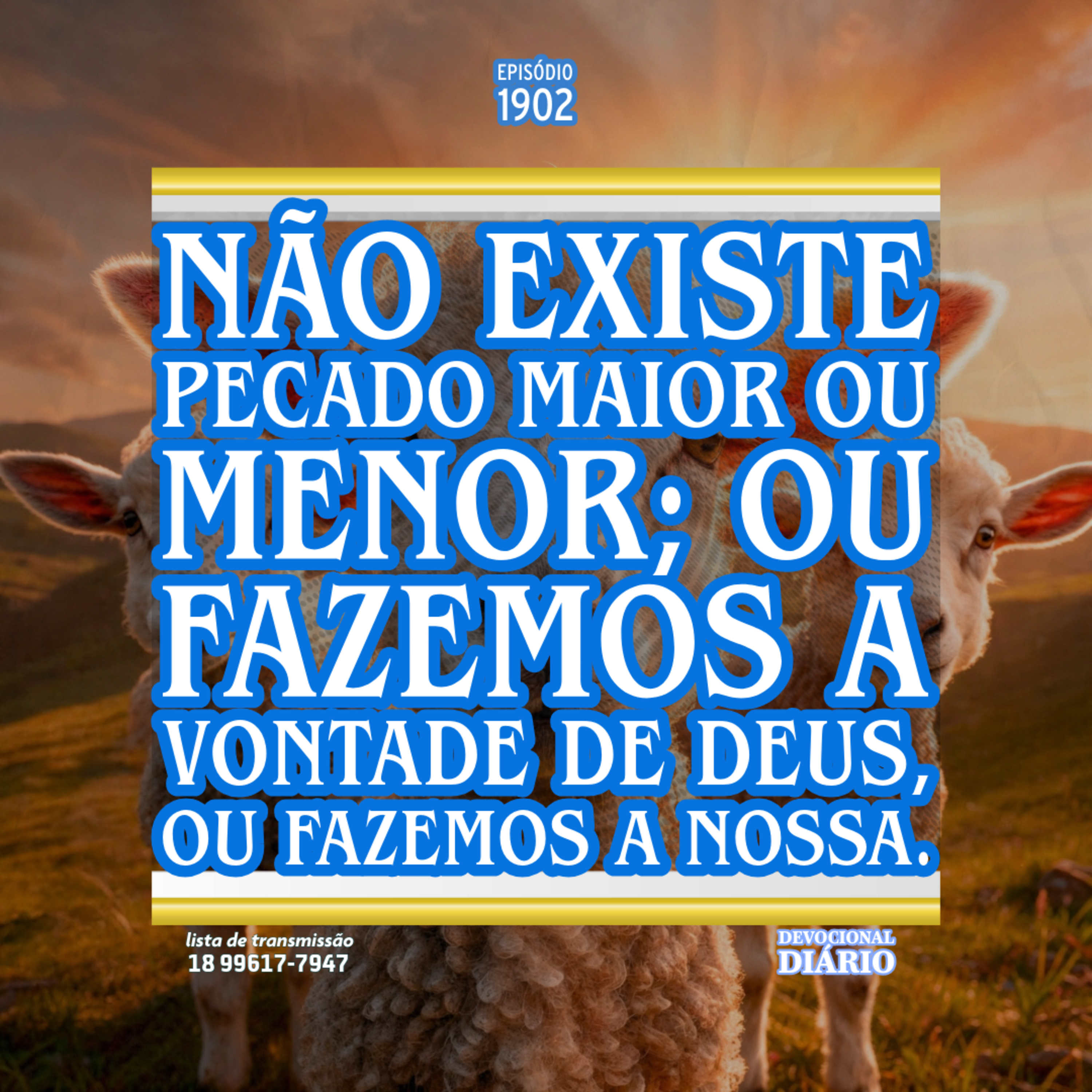 Não existe pecado maior ou menor; ou fazemos a vontade de Deus, ou fazemos a nossa. episode artwork