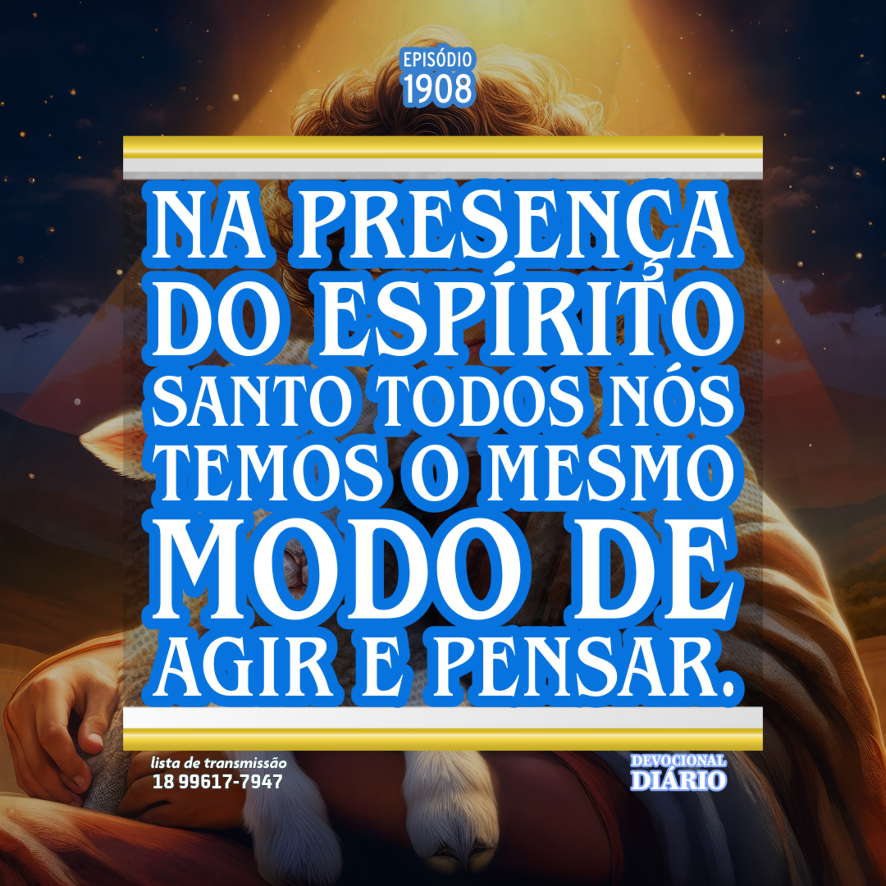 Na presença do Espírito Santo todos nós temos o mesmo modo de agir e pensar. episode artwork