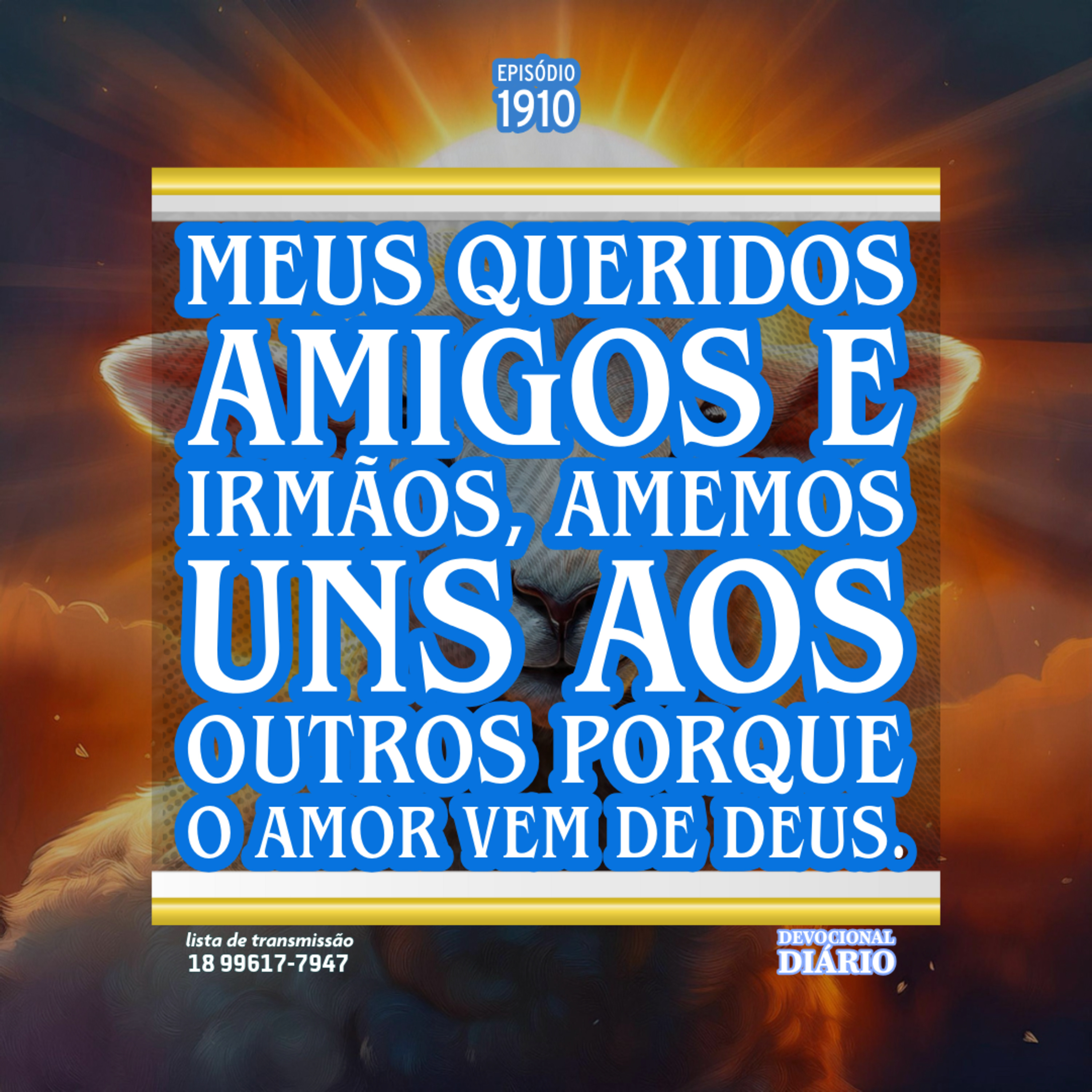 Meus queridos amigos e irmãos, amemos uns aos outros porque o amor vem de Deus. episode artwork