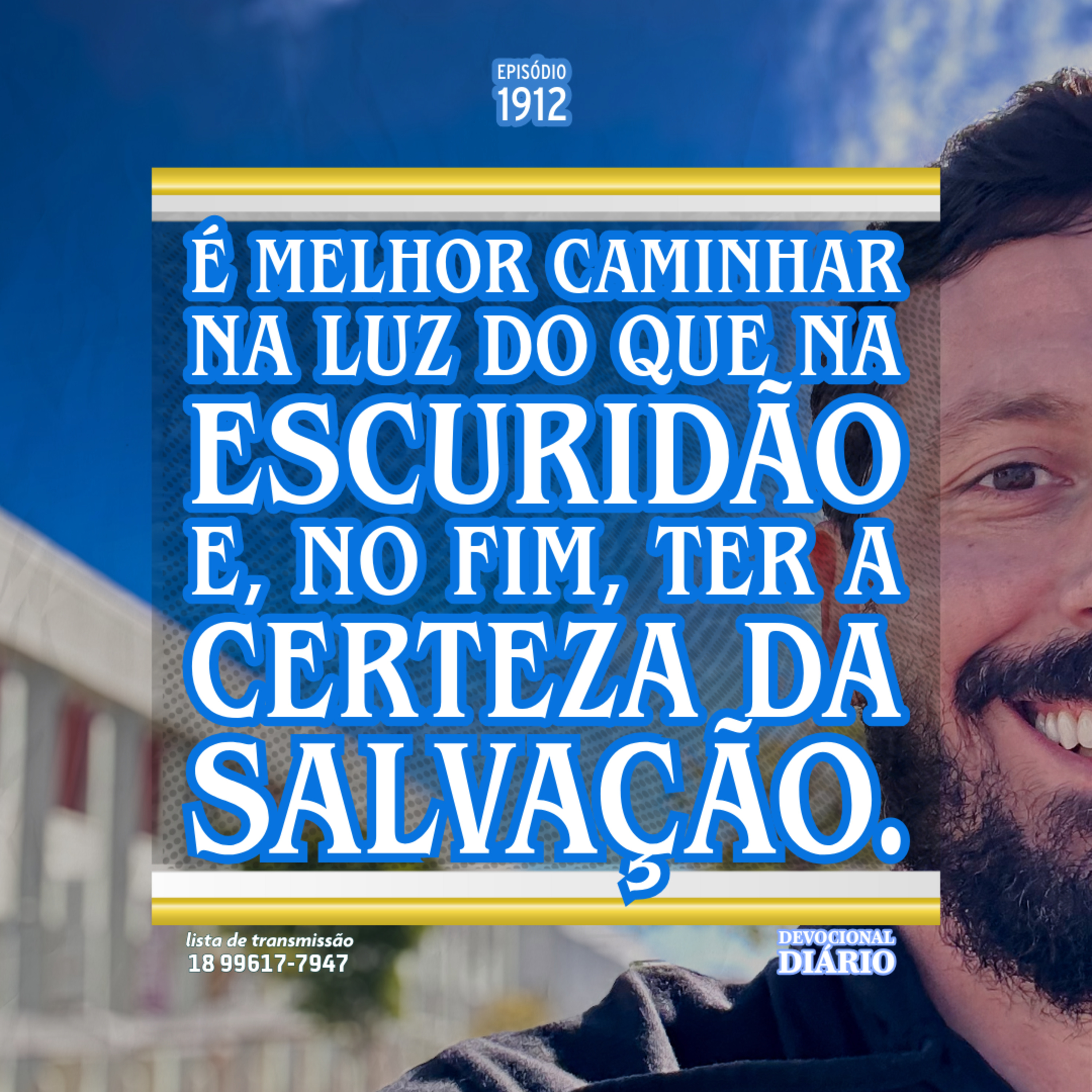 É melhor caminhar na luz do que na escuridão e, no fim, ter a certeza da salvação. episode artwork