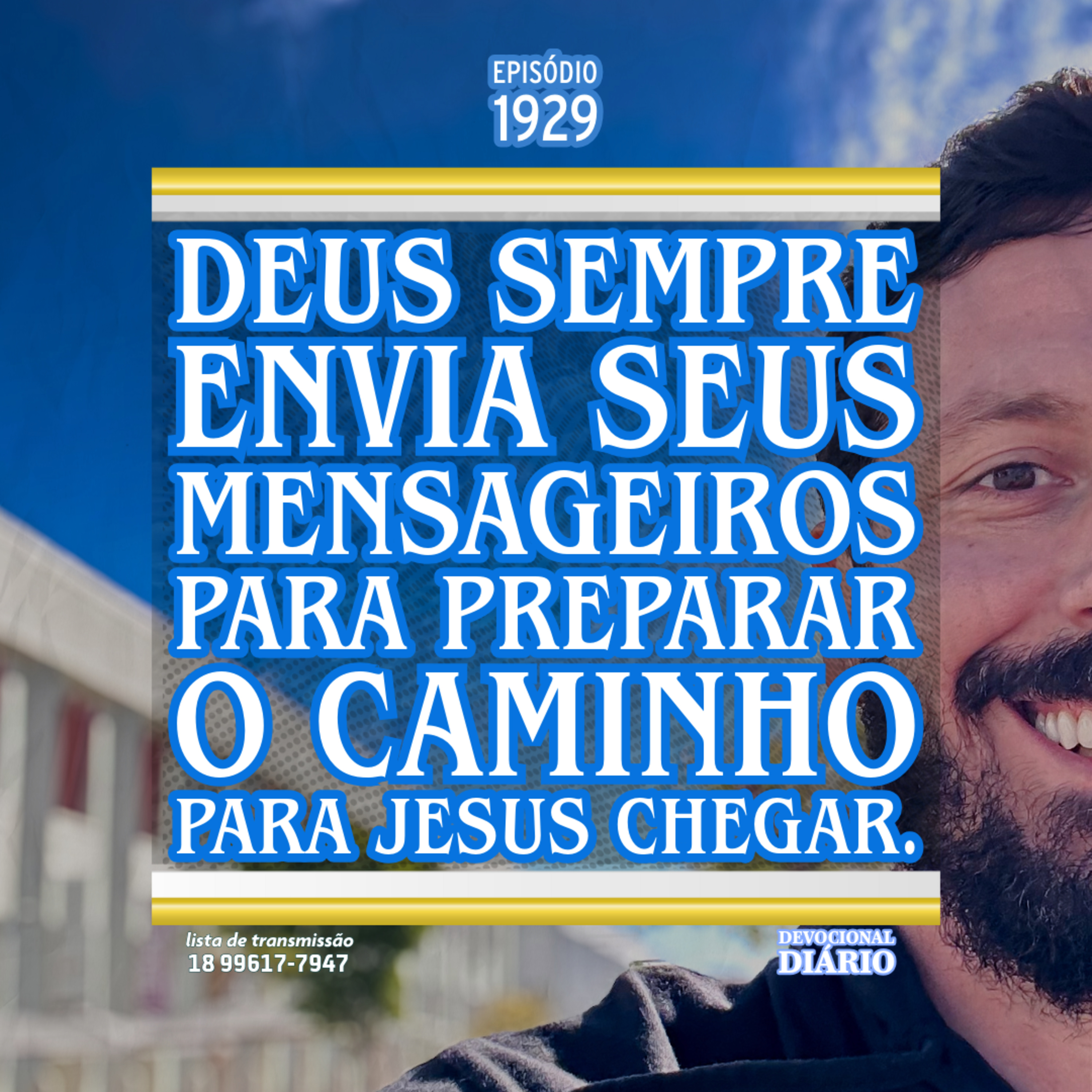 Deus sempre envia seus mensageiros para preparar o caminho para Jesus chegar. episode artwork