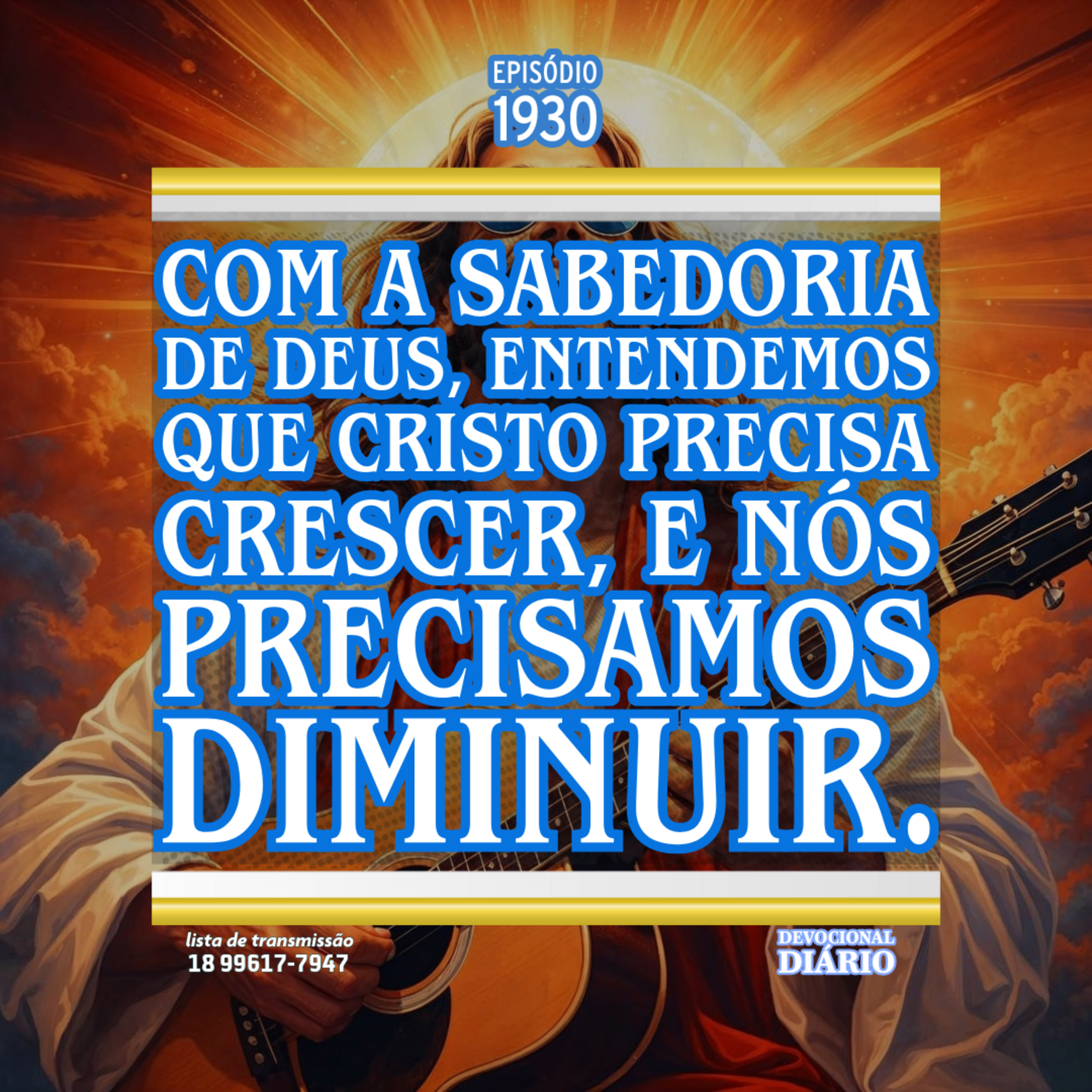Com a sabedoria de Deus, entendemos que Cristo precisa crescer, e nós precisamos diminuir. episode artwork