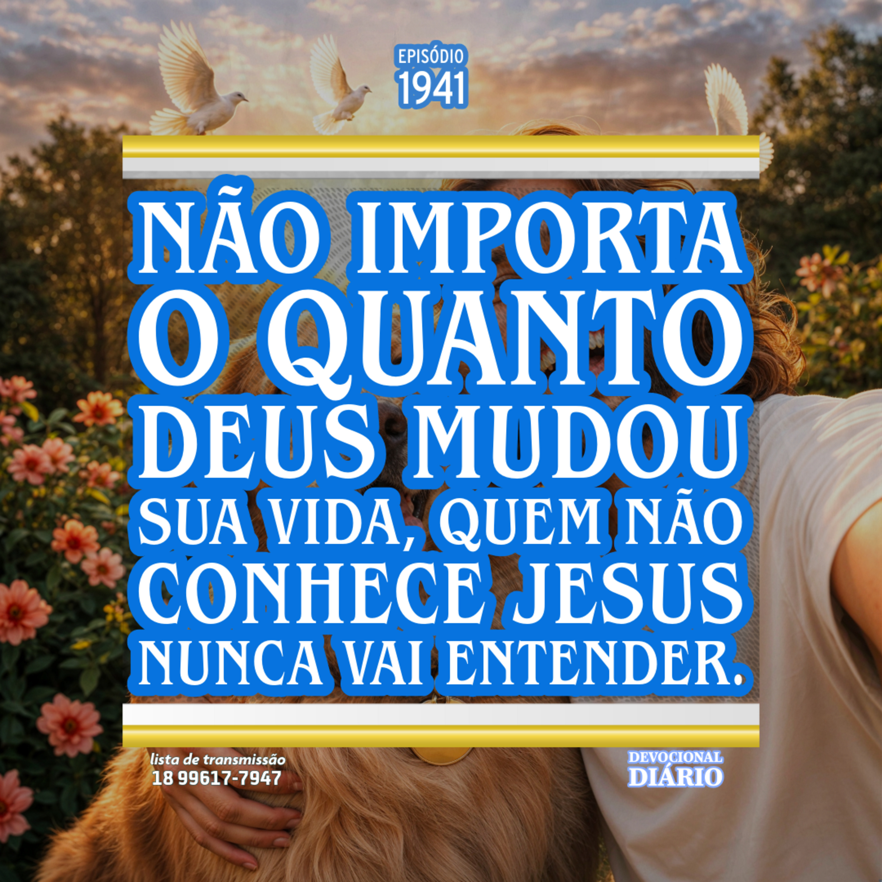 Não importa o quanto Deus mudou sua vida, quem não conhece Jesus nunca vai entender.