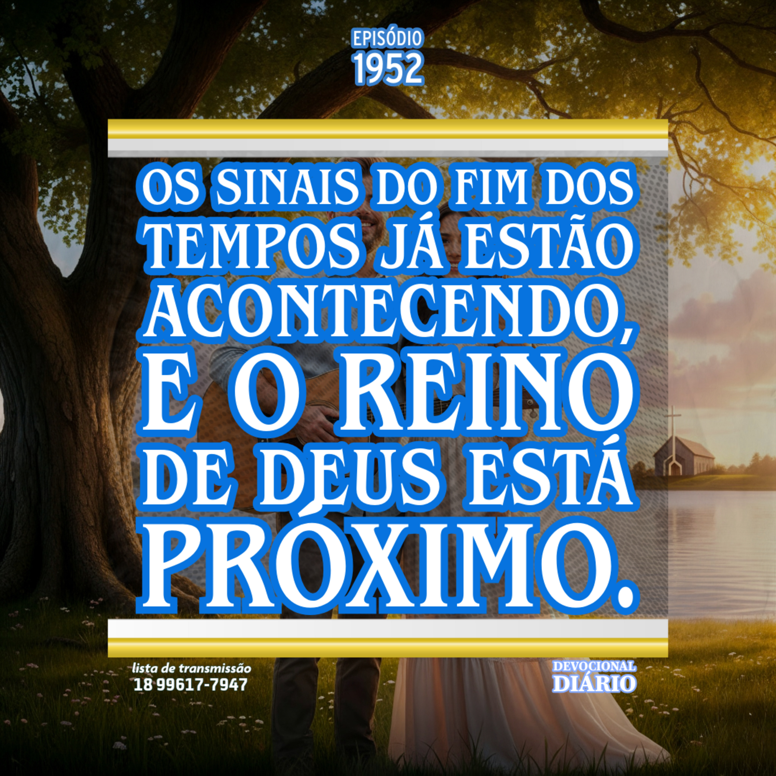 Os sinais do fim dos tempos já estão acontecendo, e o Reino de Deus está próximo.