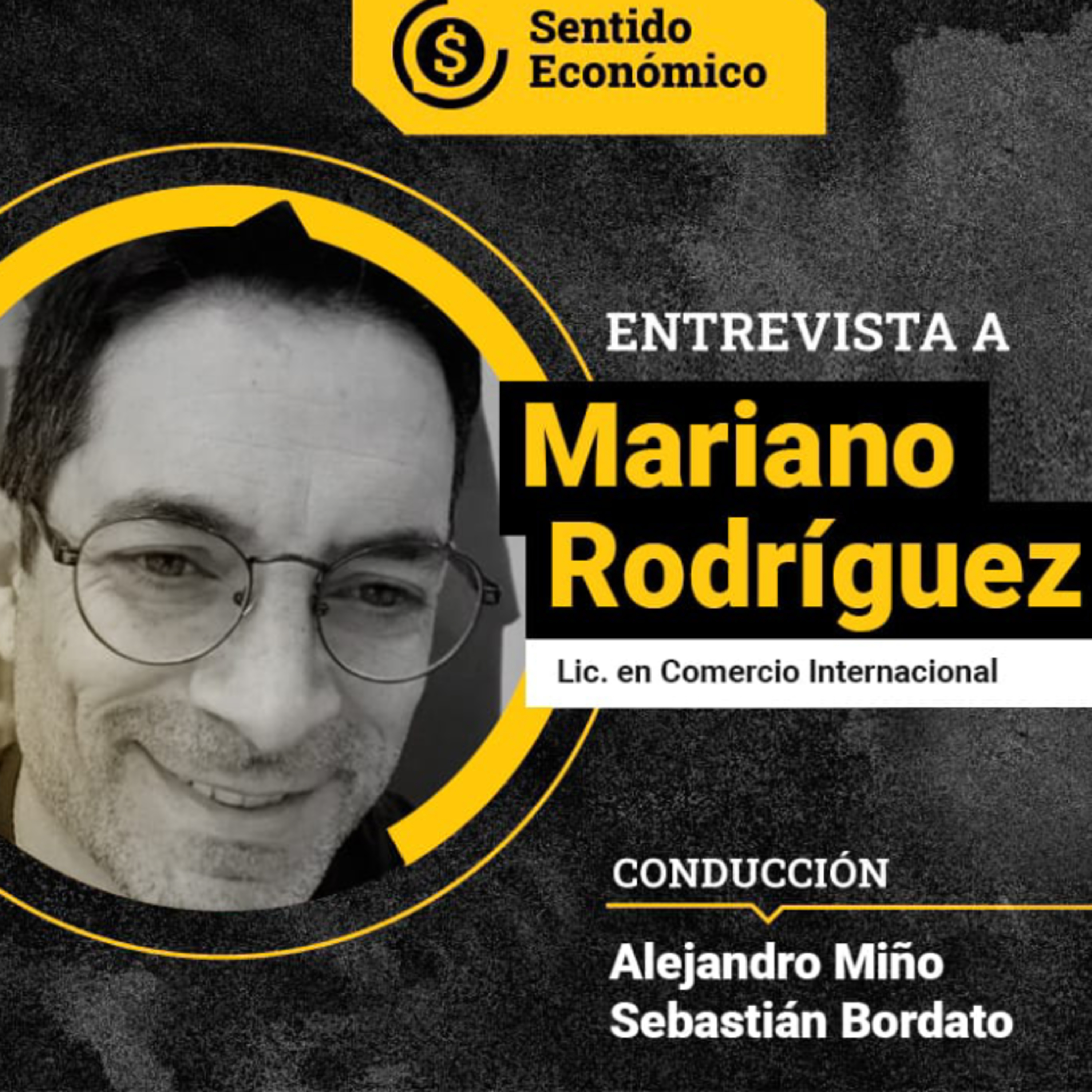 Ep.#159 Mariano Rodríguez, Lic. en Comercio Internacional: Los desafíos del levantamiento del Cepo.