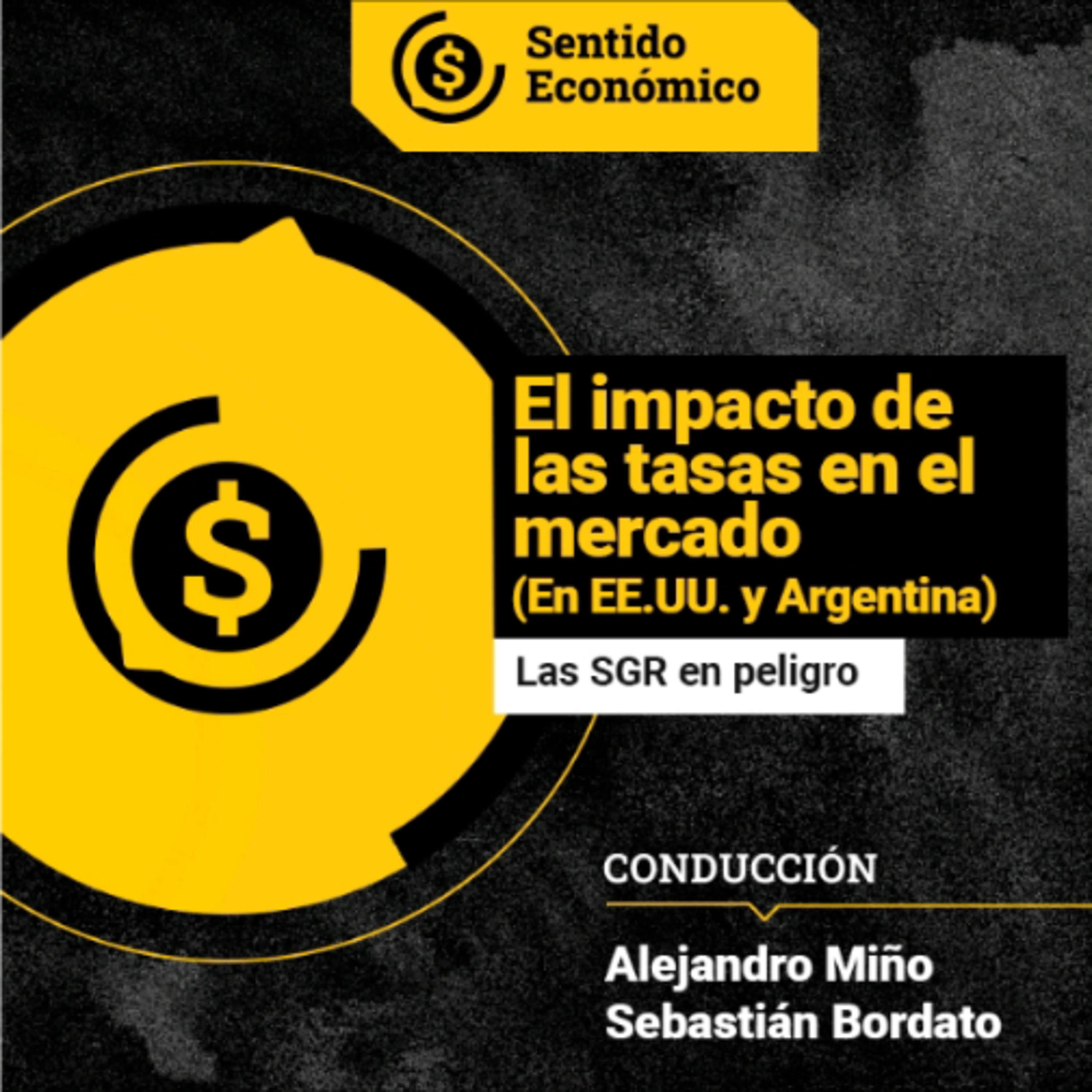 Ep.#174 Las tasas y el impacto en el mercado (en EE.UU. y Argentina), y el futuro de las SGR