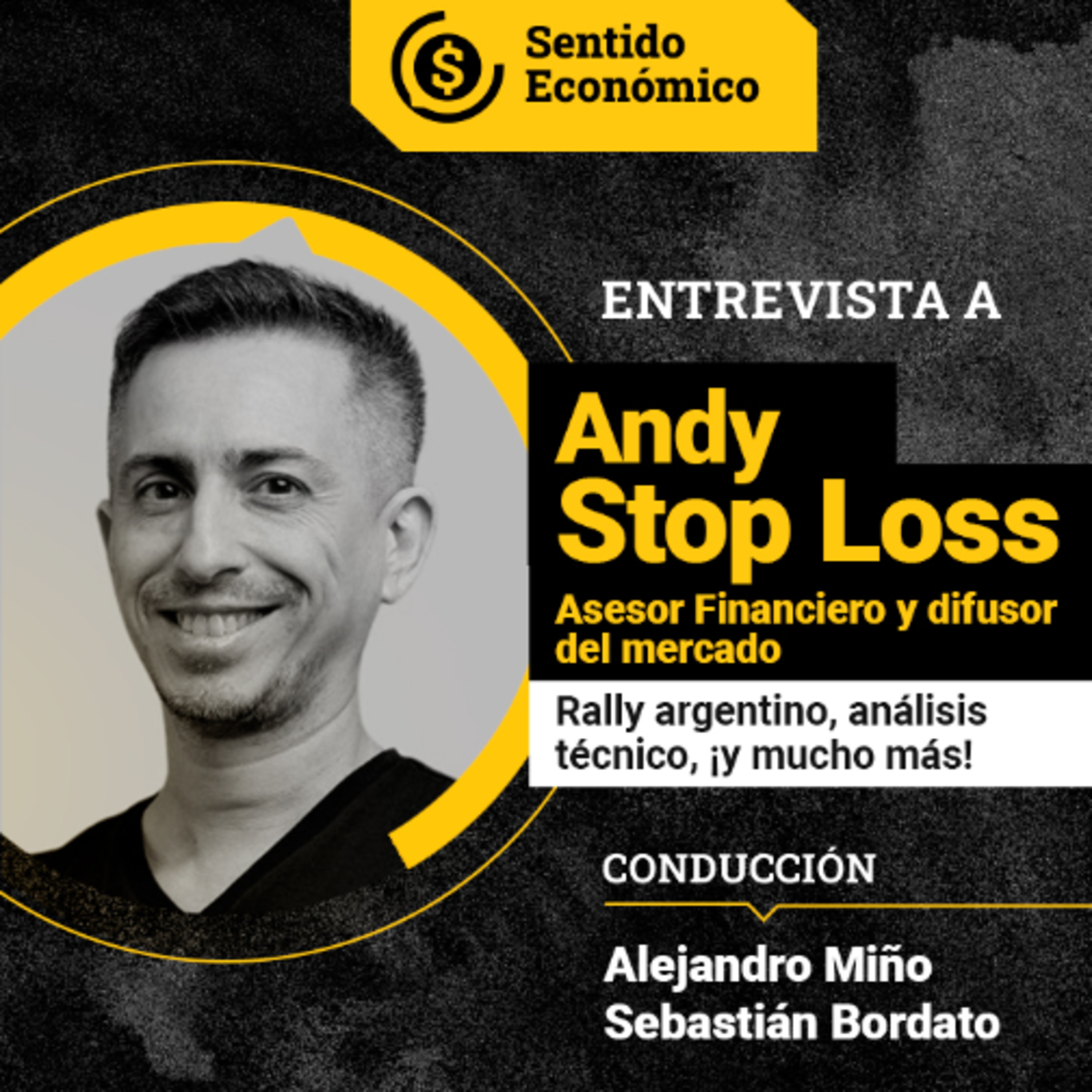Ep.#184 Andy Stop Loss: El rally argentino, análisis técnico, sectores y papeles con potencial