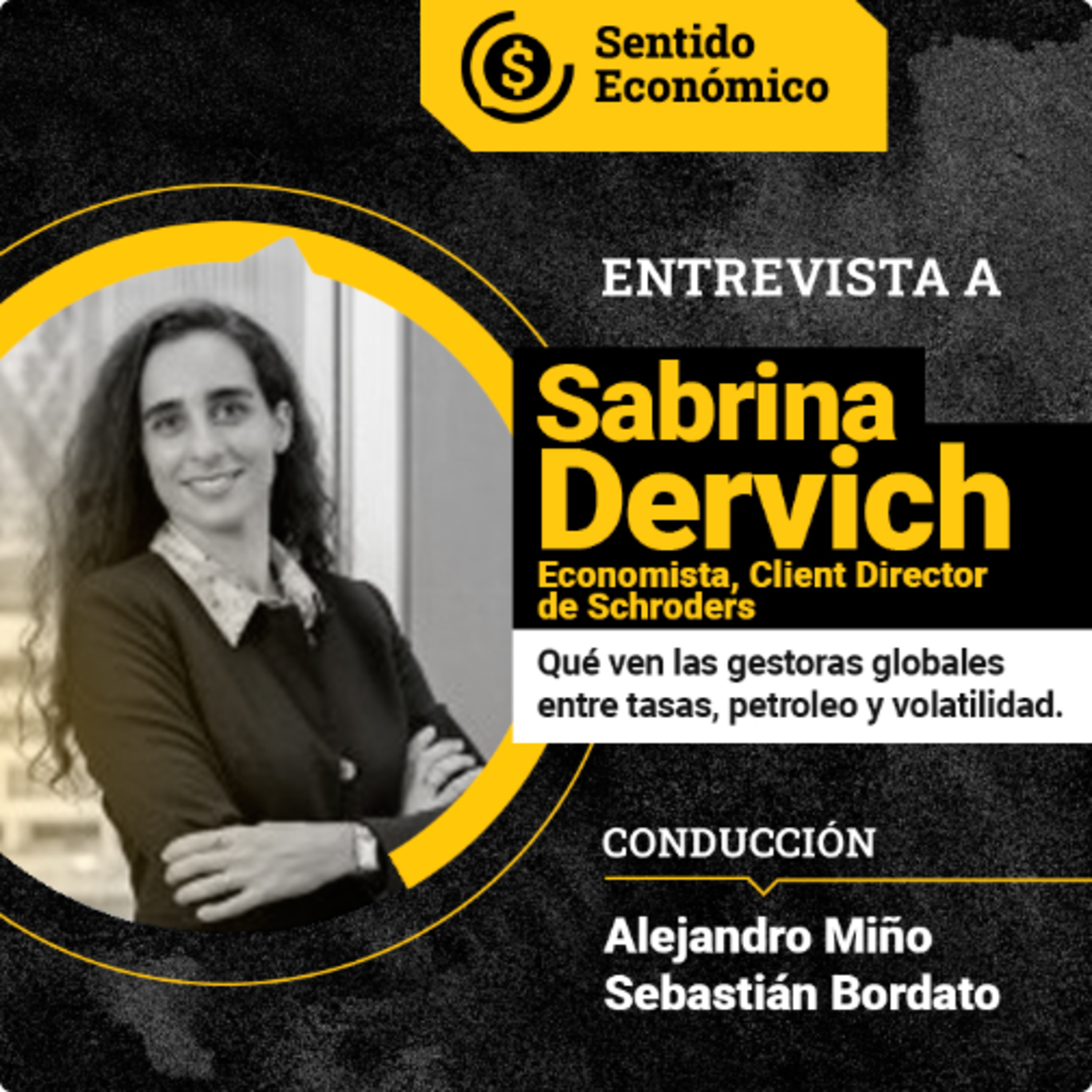 Ep. #202 Sabrina Dervich, Client Director en Schroders. Mujeres & Finanzas. View global del mercado