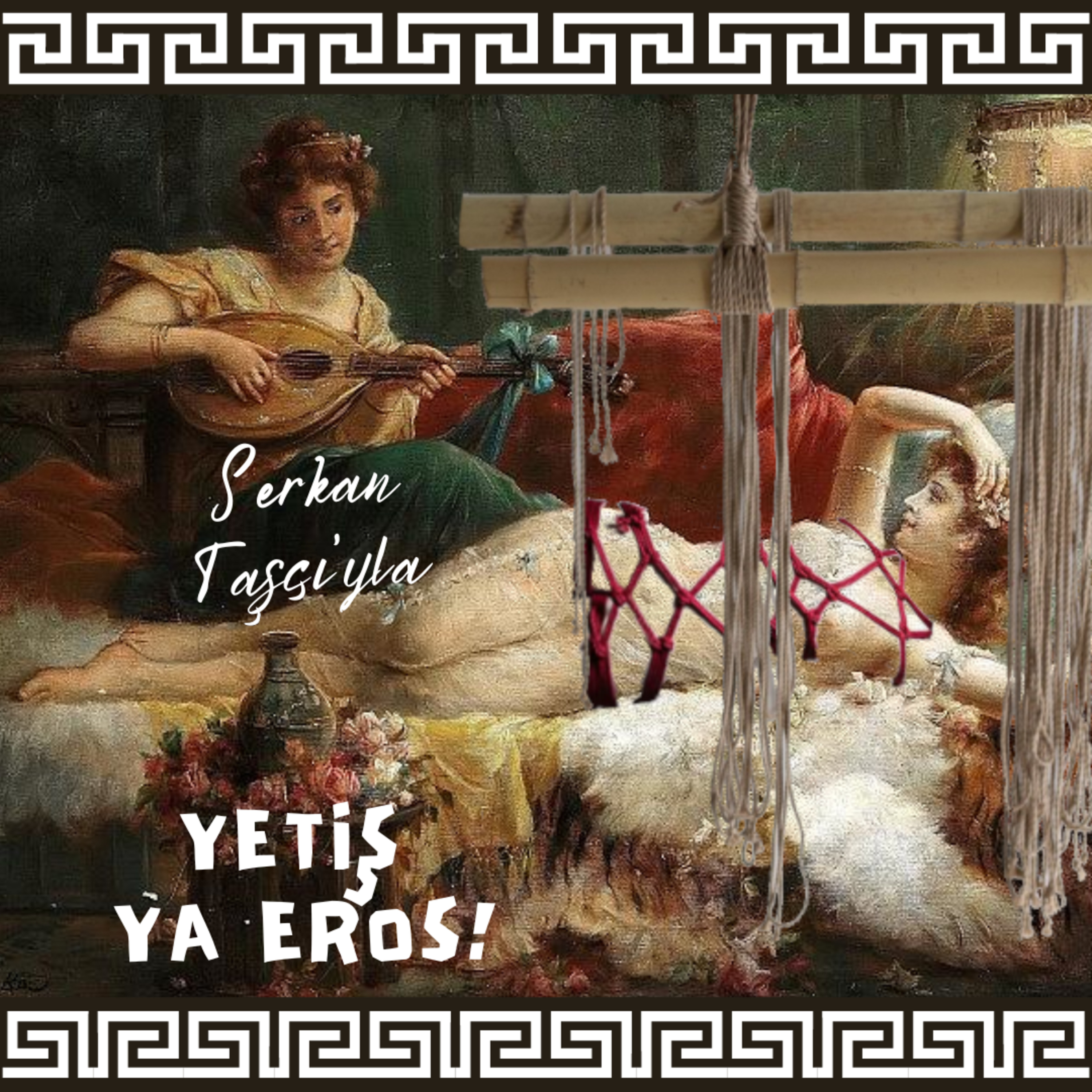 yetiş ya Eros!