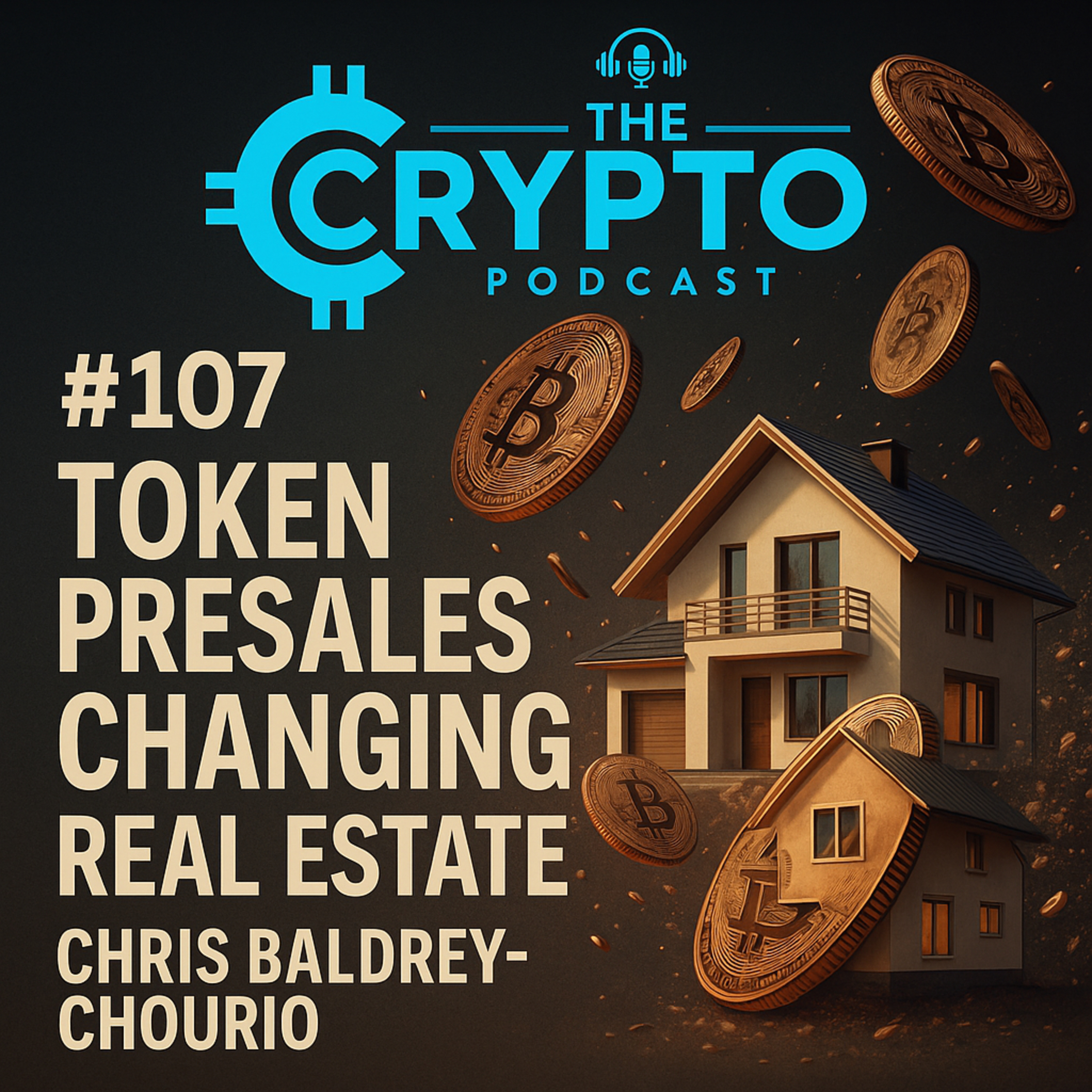 #107 Token Presales Are CHANGING Real Estate Forever - Chris Baldrey-Chourio