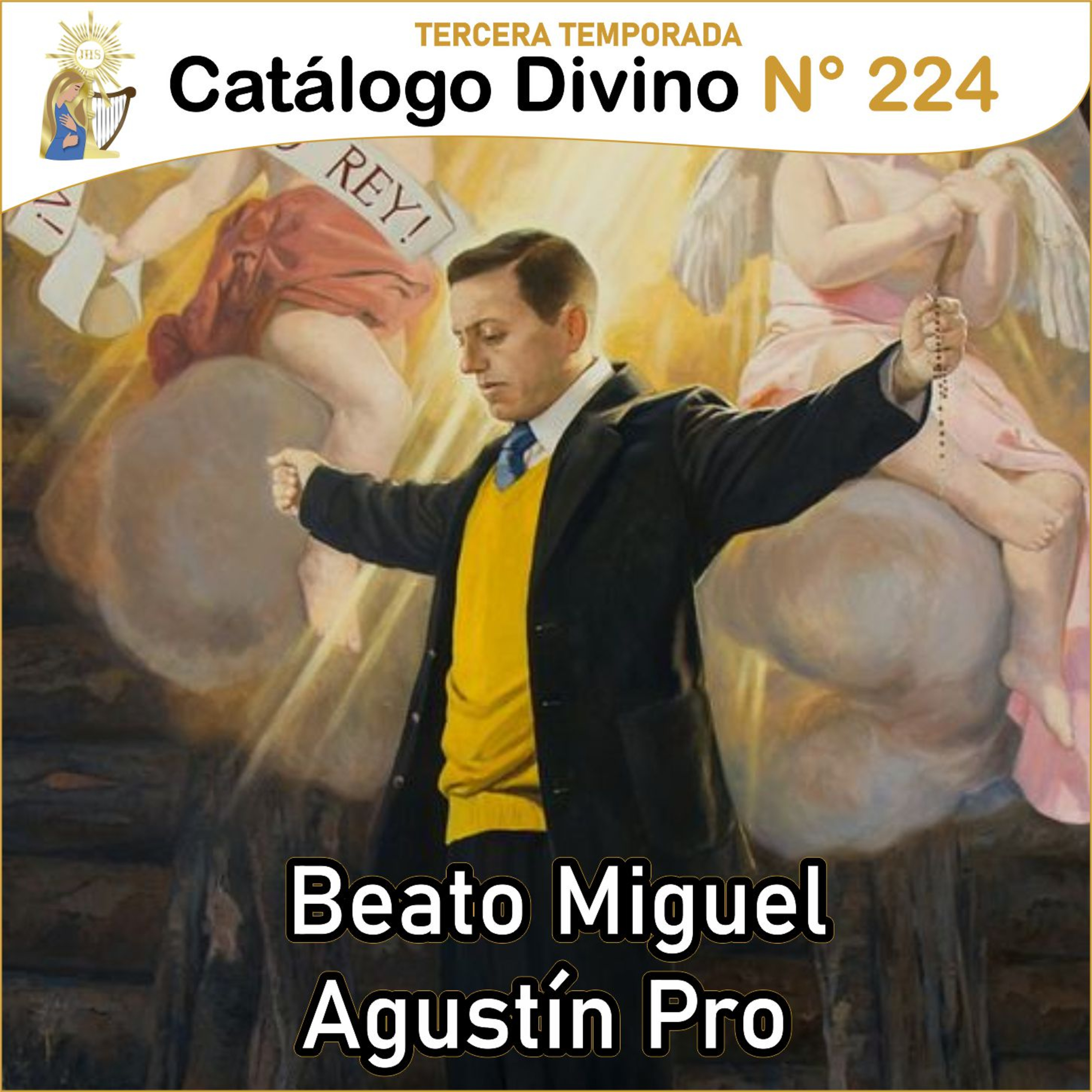 224| Beato Miguel Agustín Pro - 23 de noviembre - 3ra temporada episode artwork