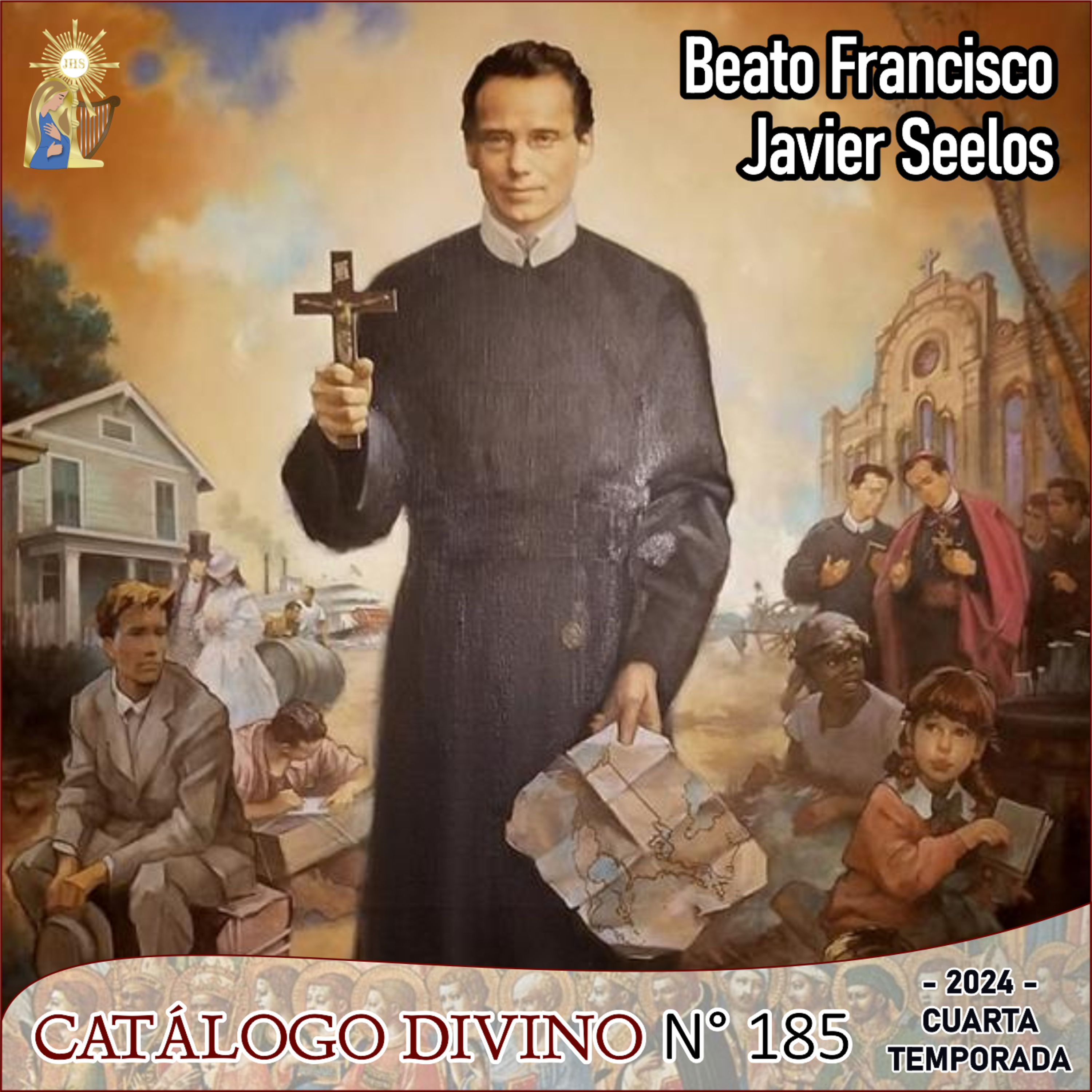185| Beato Francisco Javier Seelos - 4 de Octubre - Catálogo Divino 4° Temporada - 2024 episode artwork