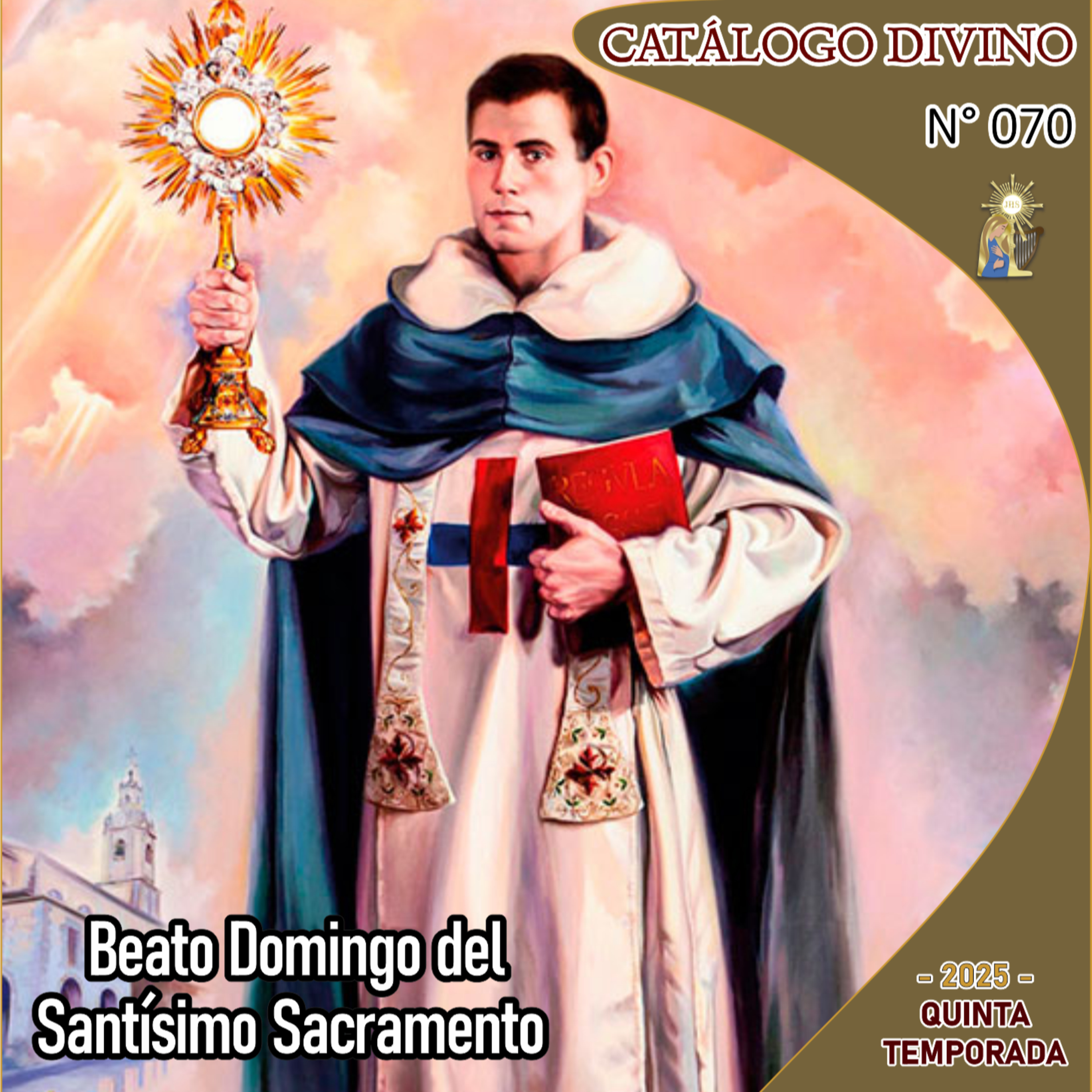 70| Beato Domingo del Santísimo Sacramento - 8 de abril - Catálogo Divino - Quinta temporada (2025) episode artwork