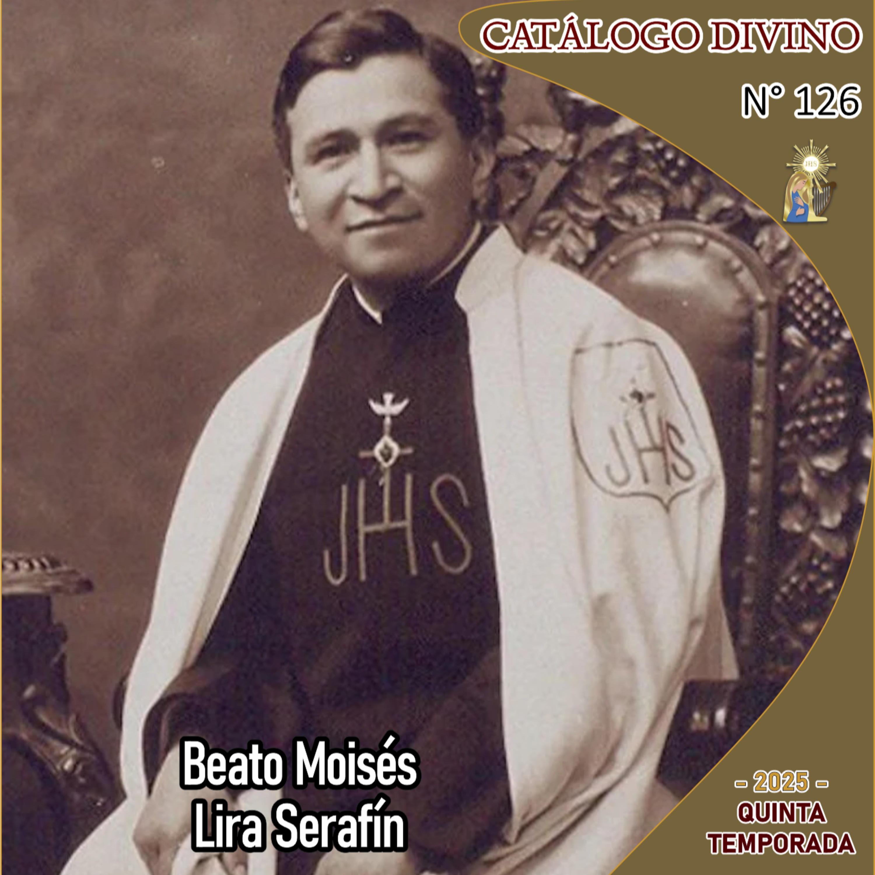 126 | Beato Moisés Lira Serafín - 25 de junio - Catálogo Divino - Quinta temporada (2025) episode artwork