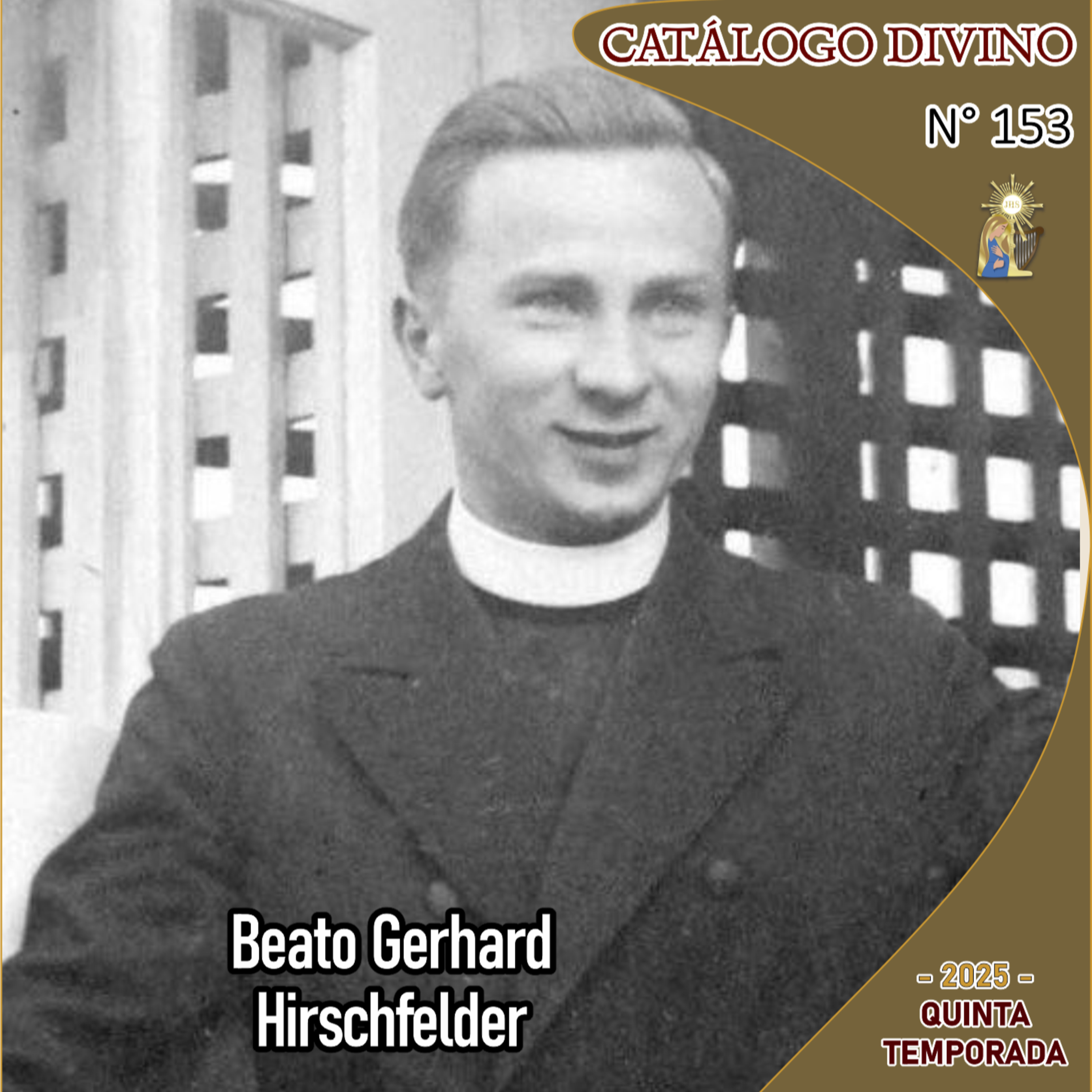 153| Beato Gerhard Hirschfelder - 1° de agosto - Catálogo Divino - Quinta temporada (2025) episode artwork