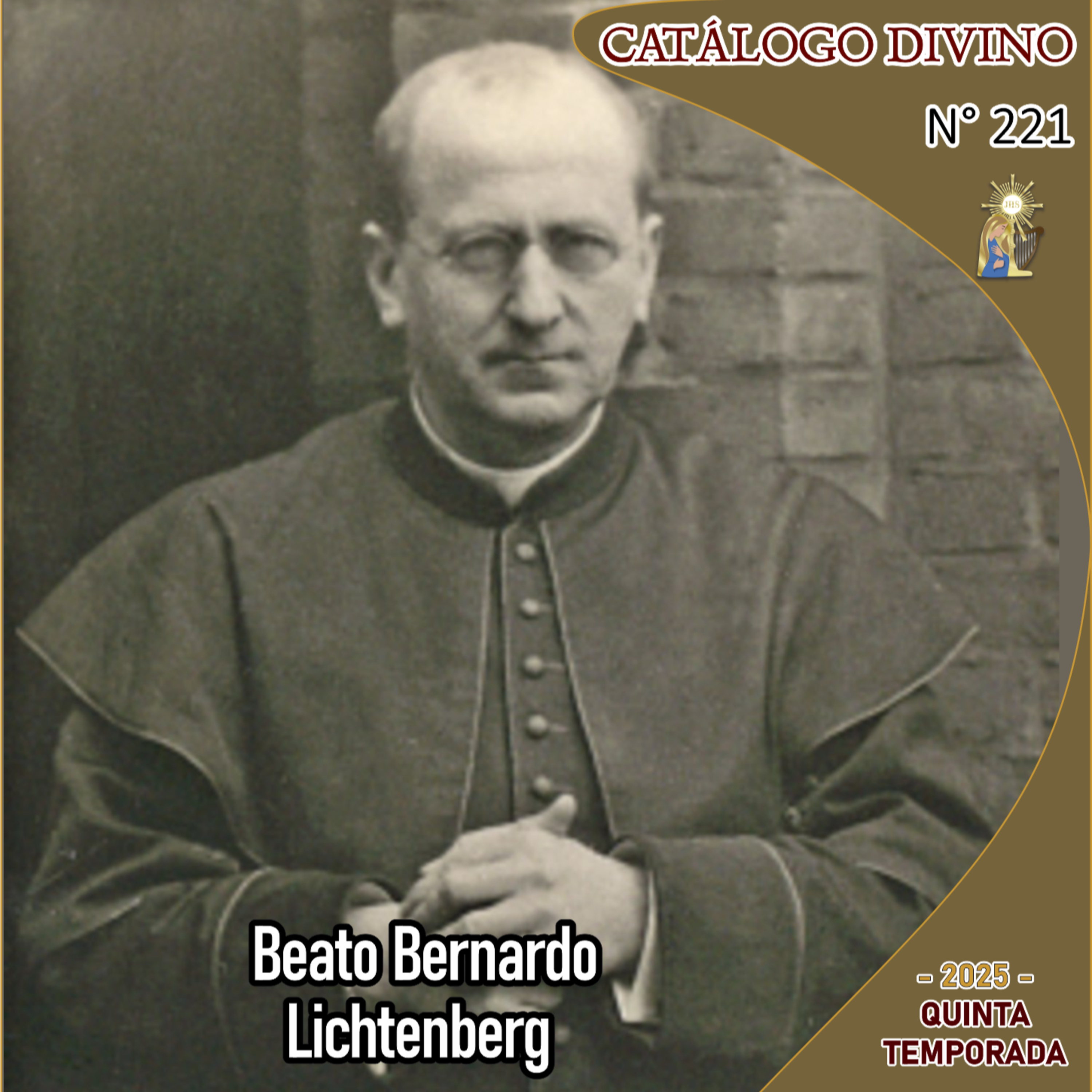 221| Beato Bernardo Lichtenberg - 5 de noviembre - Catálogo Divino - Quinta temporada (2025) episode artwork