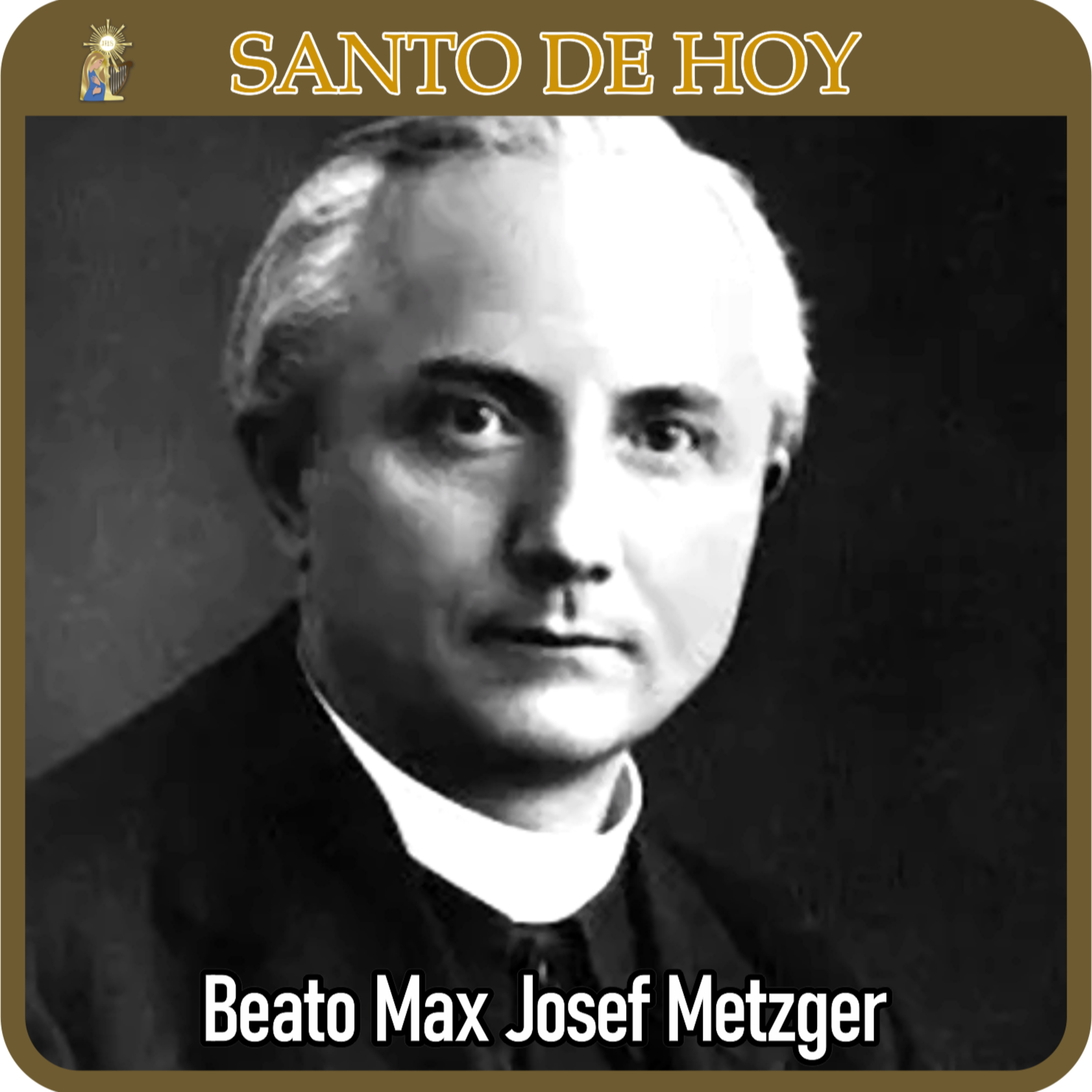 65 | Santo de hoy – Beato Max Josef Metzger | 17 de abril | Catálogo Divino episode artwork