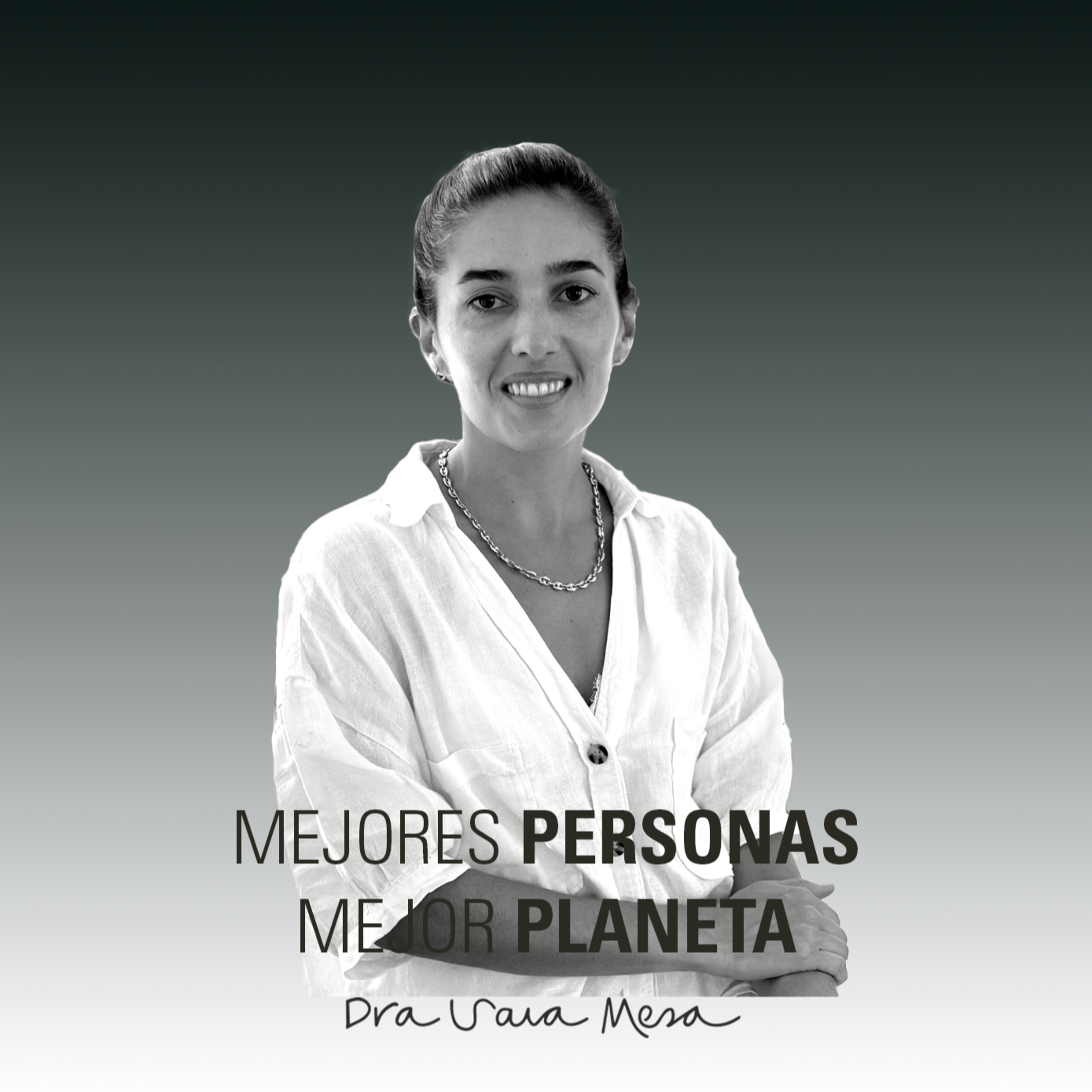 Doctora Sara Mesa. Mejores Personas, mejor planeta.