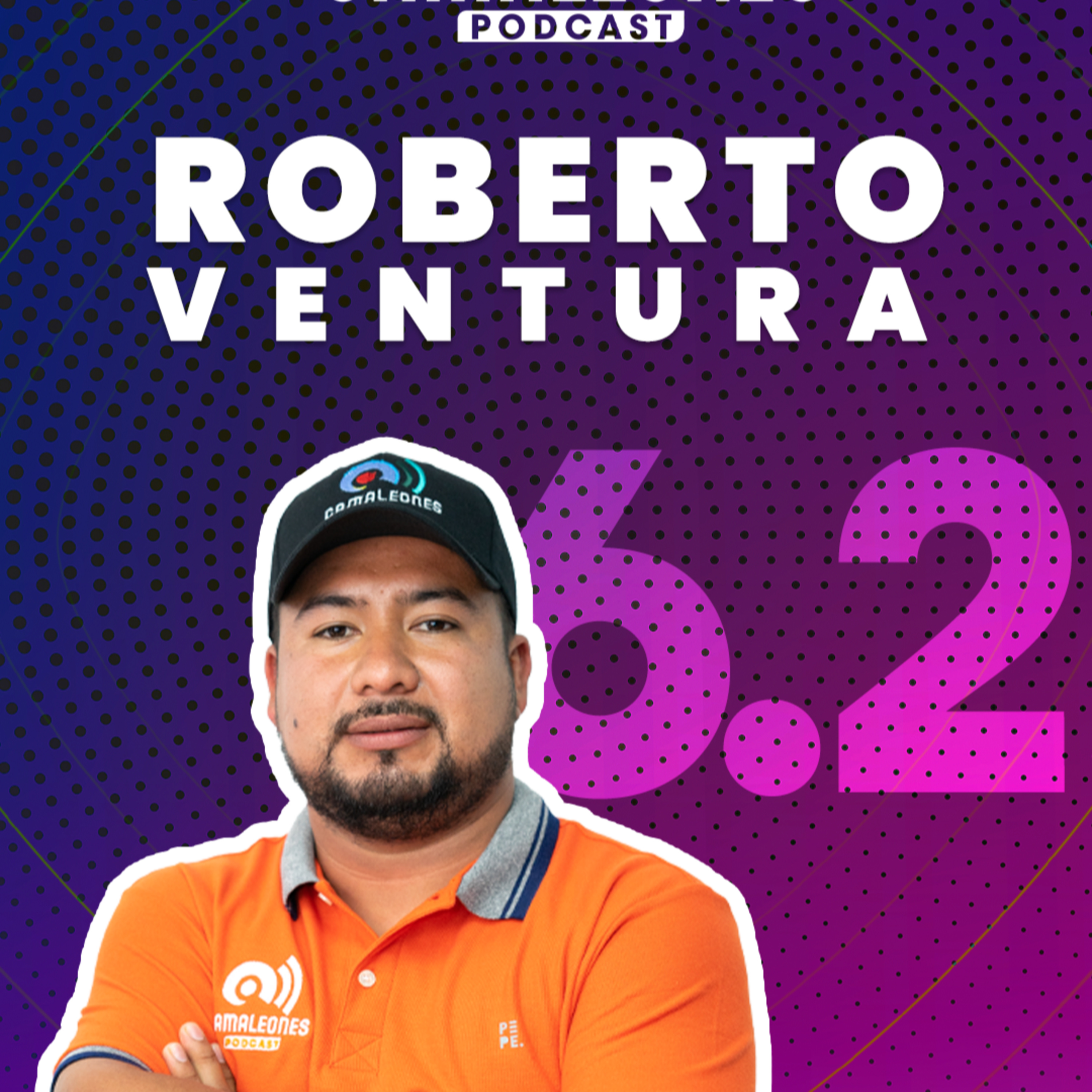 CamaleonesPodcast Temp 6 - EP 2: Roberto Ventura episode artwork