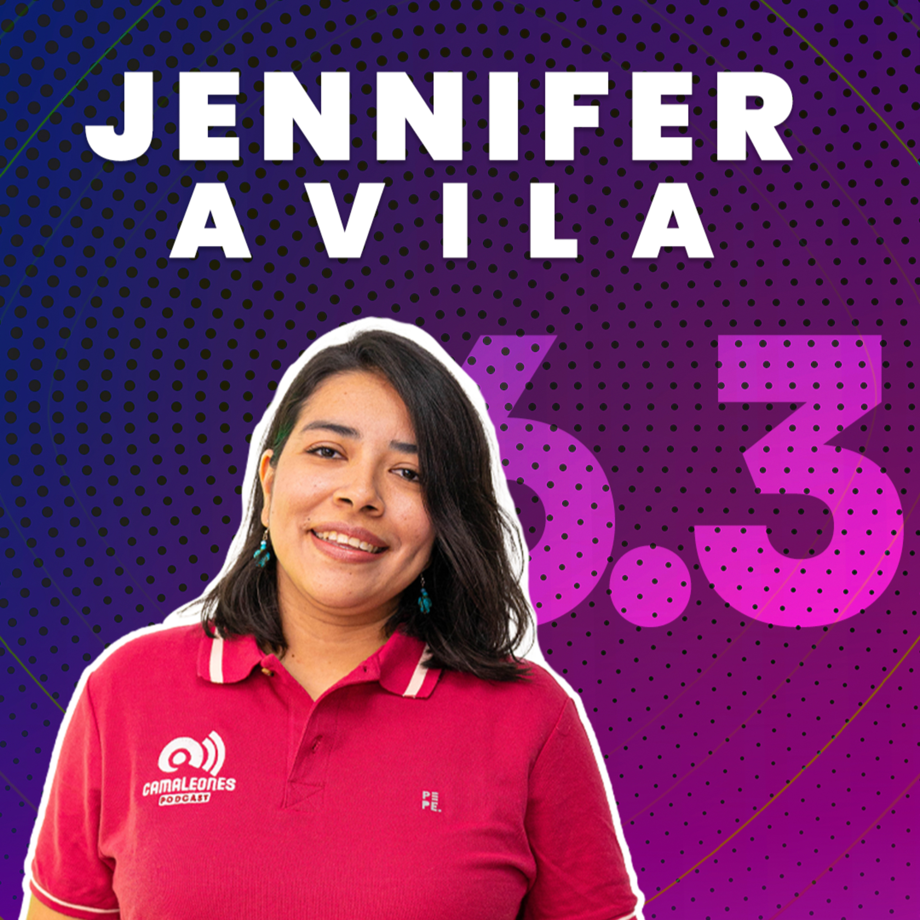 CamaleonesPodcast Temp 6 - EP 3: Jennifer Avila episode artwork