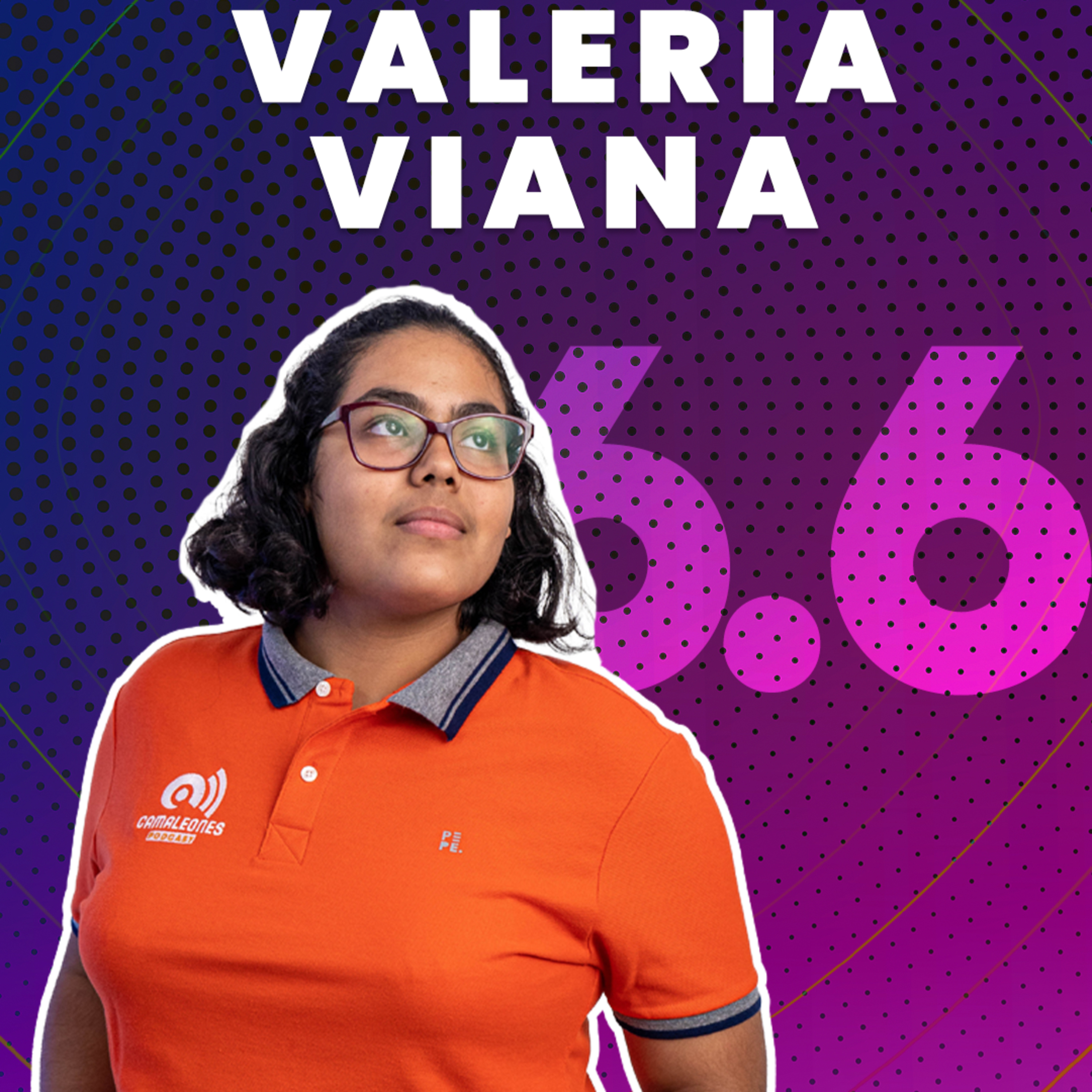 CamaleonesPodcast Temp 6 - EP 6: Valeria Viana episode artwork