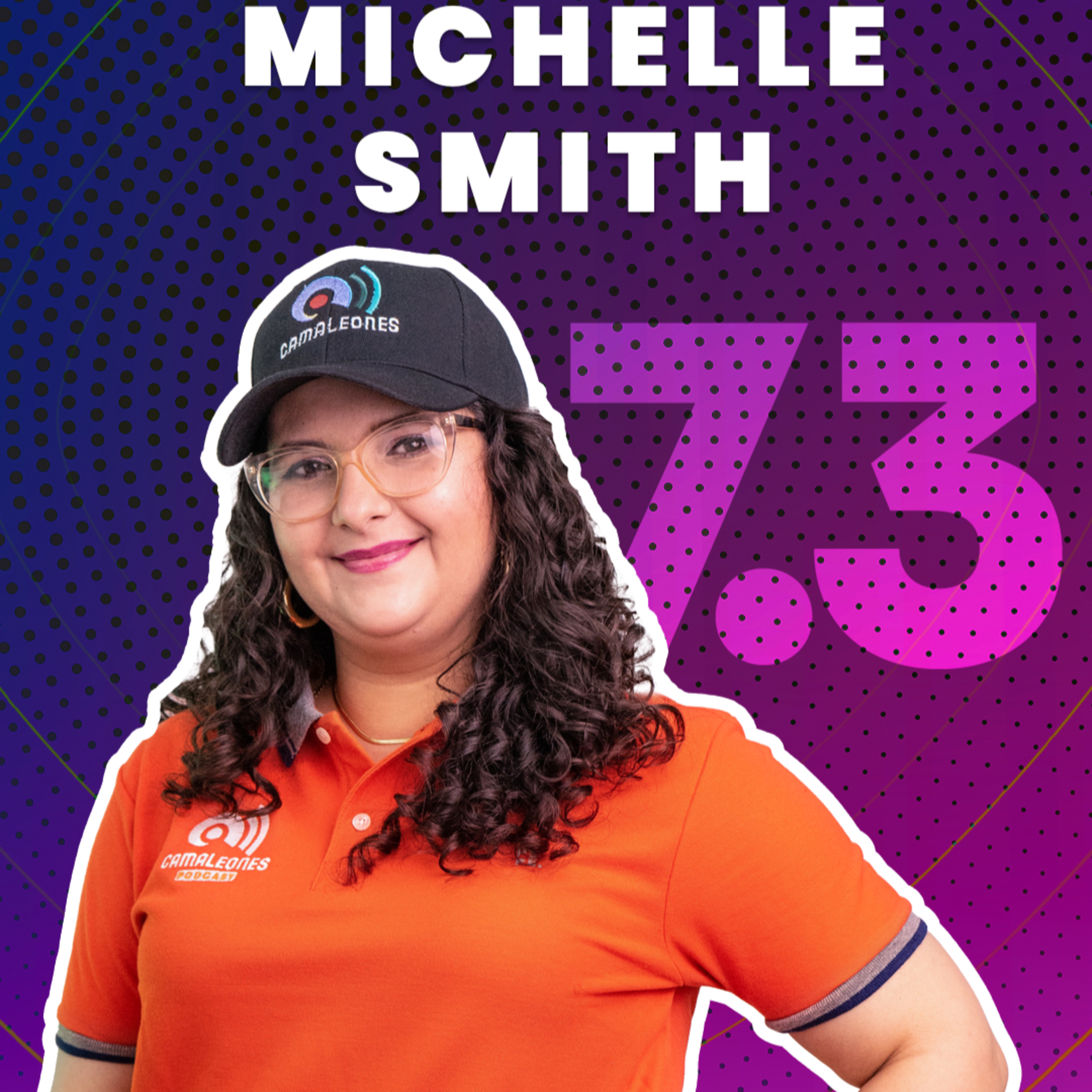 Camaleones Podcast Temp 7 - EP 3: Michelle Smith episode artwork