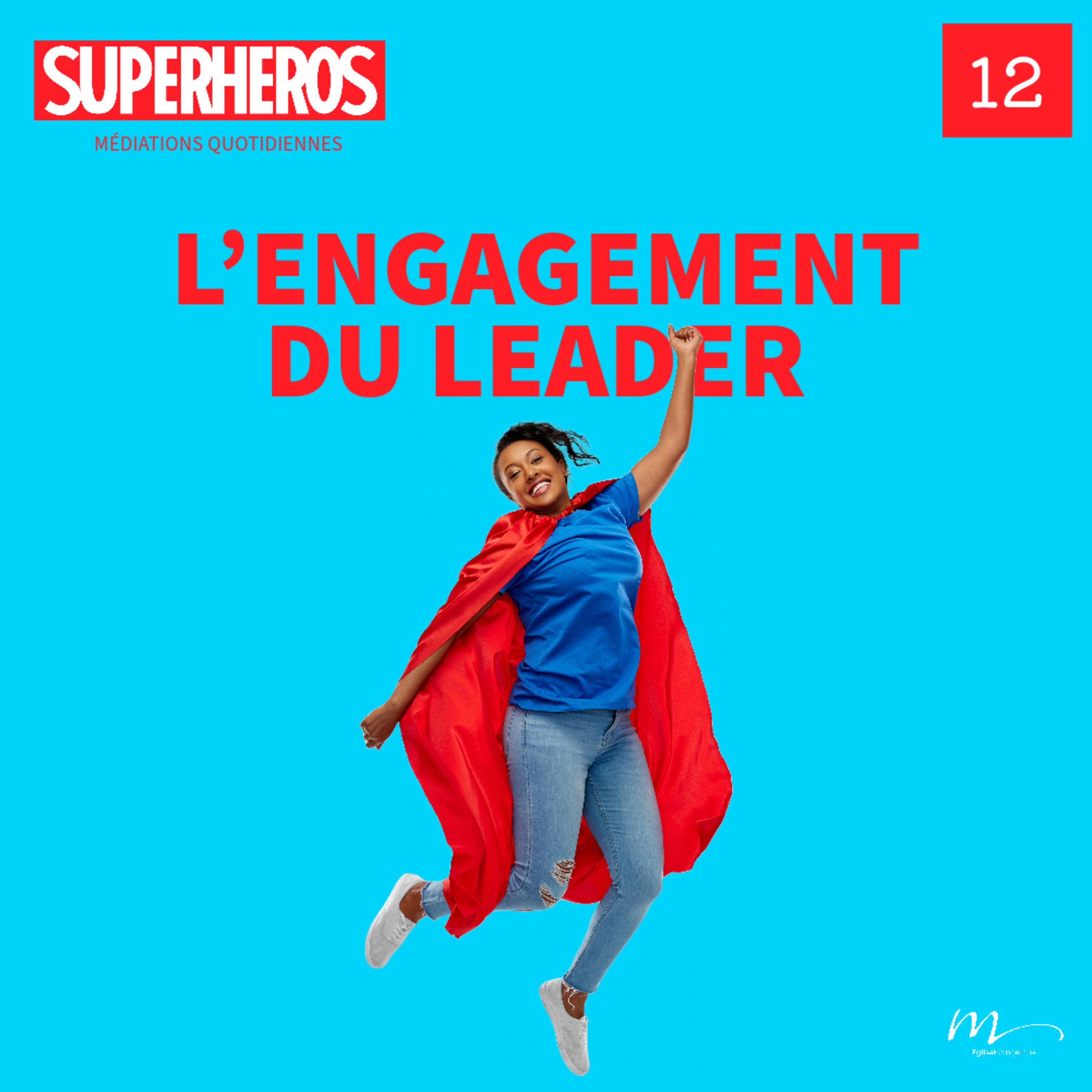 L’engagement du Leader - Superhéros Méditation 12 - Luc 9.23 - Jérémie Chamard - Eglise M episode artwork