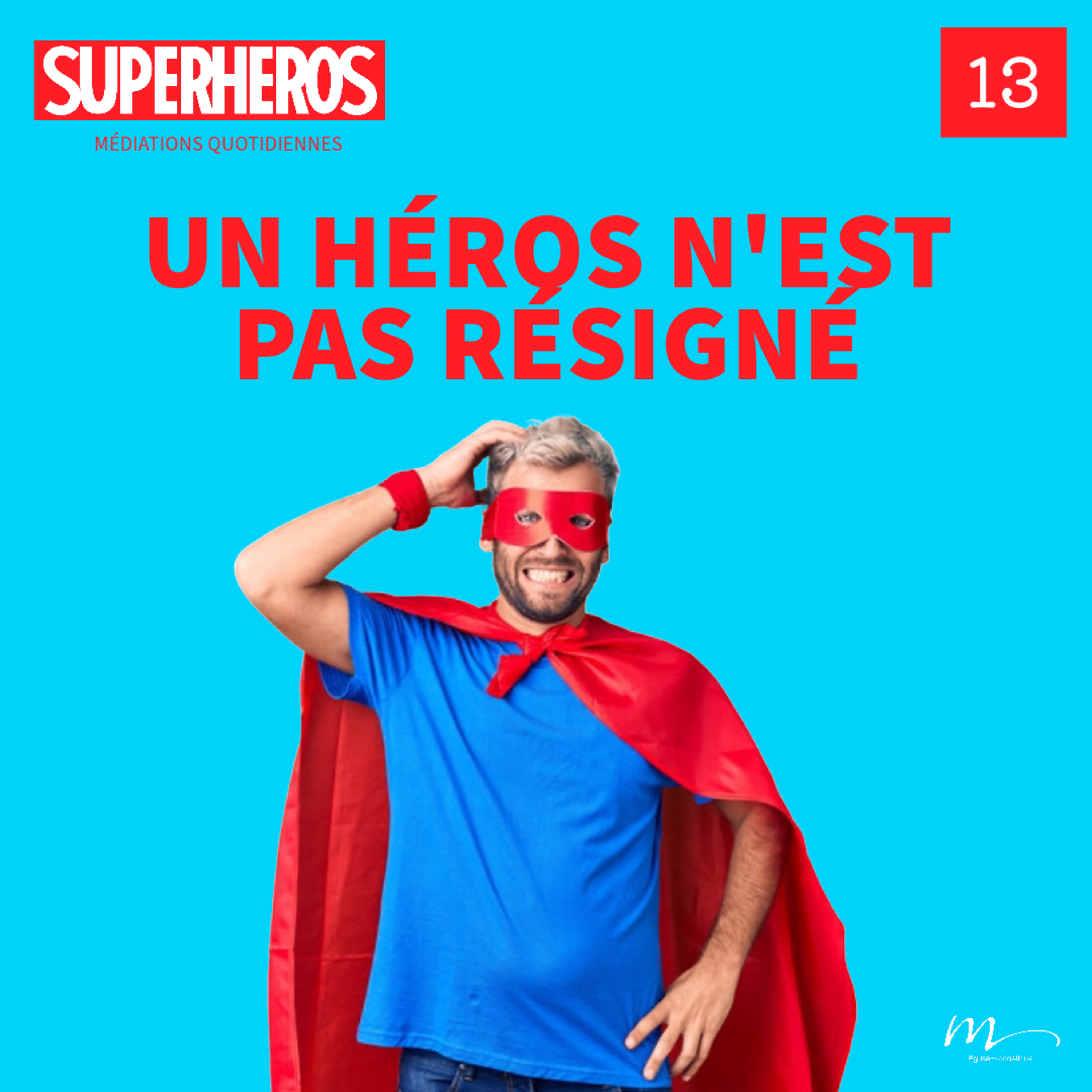 Un Héros n’est pas résigné - Superhéros Méditation 13 - Juges 6.13 - Jéma Taboyan - Eglise M episode artwork