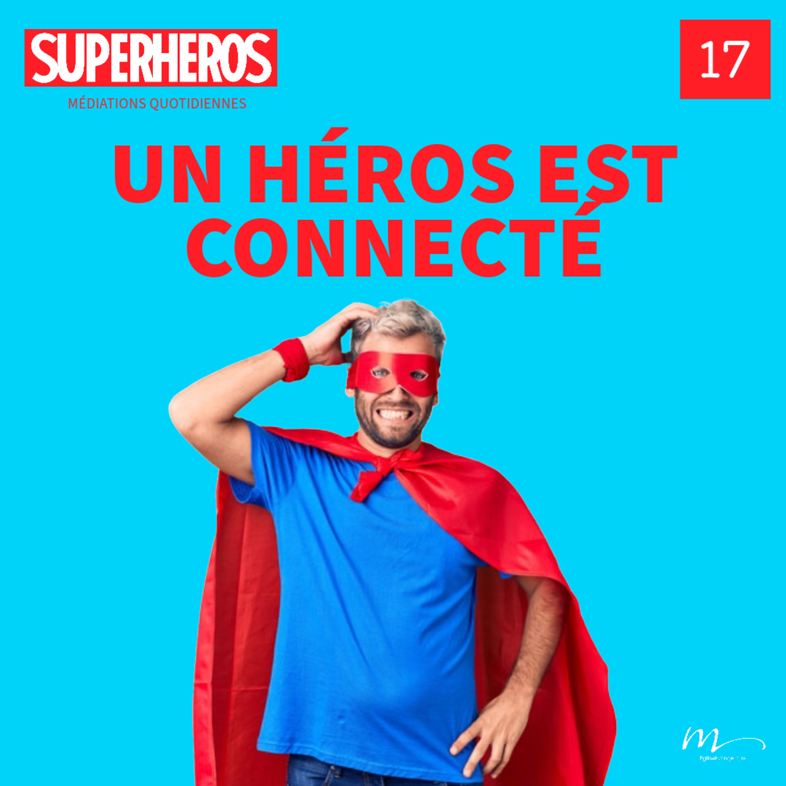 Un Héros est connecté - Superhéros Méditation 17 - Juges 6.16 - Jéma Taboyan - Eglise M episode artwork
