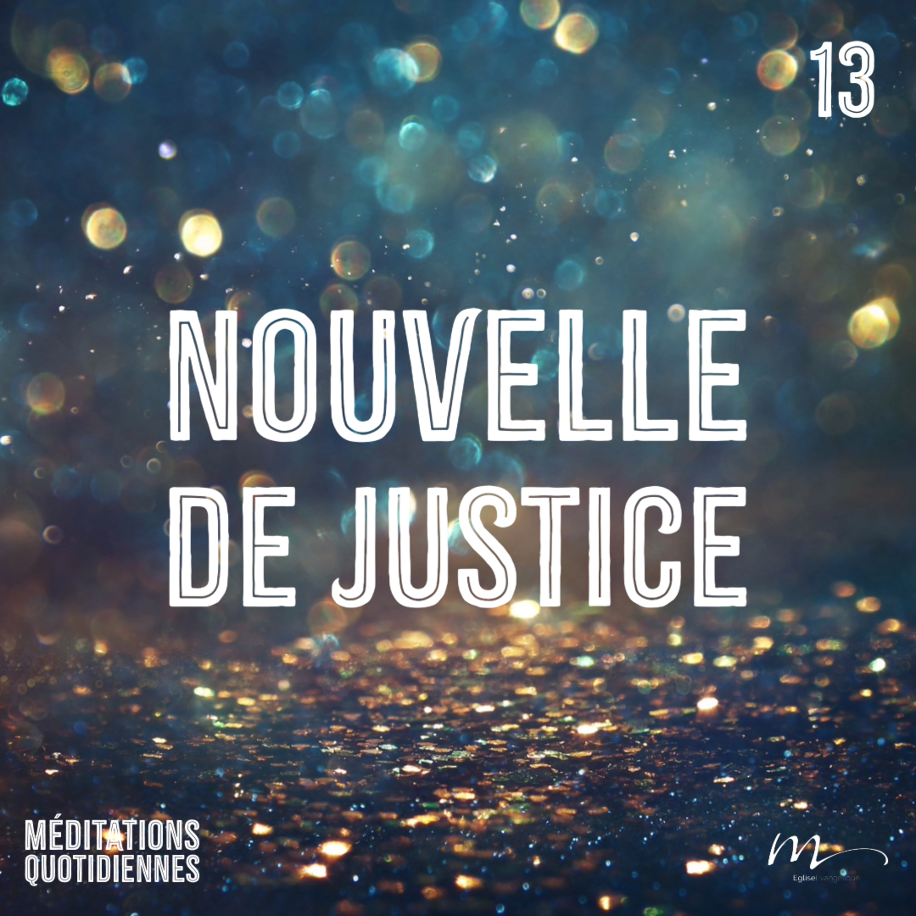 Nouvelle de justice - Un Noël inattendu Méditation 13 - Jérémie 23.5-6 - Jéma Taboyan - Eglise M episode artwork