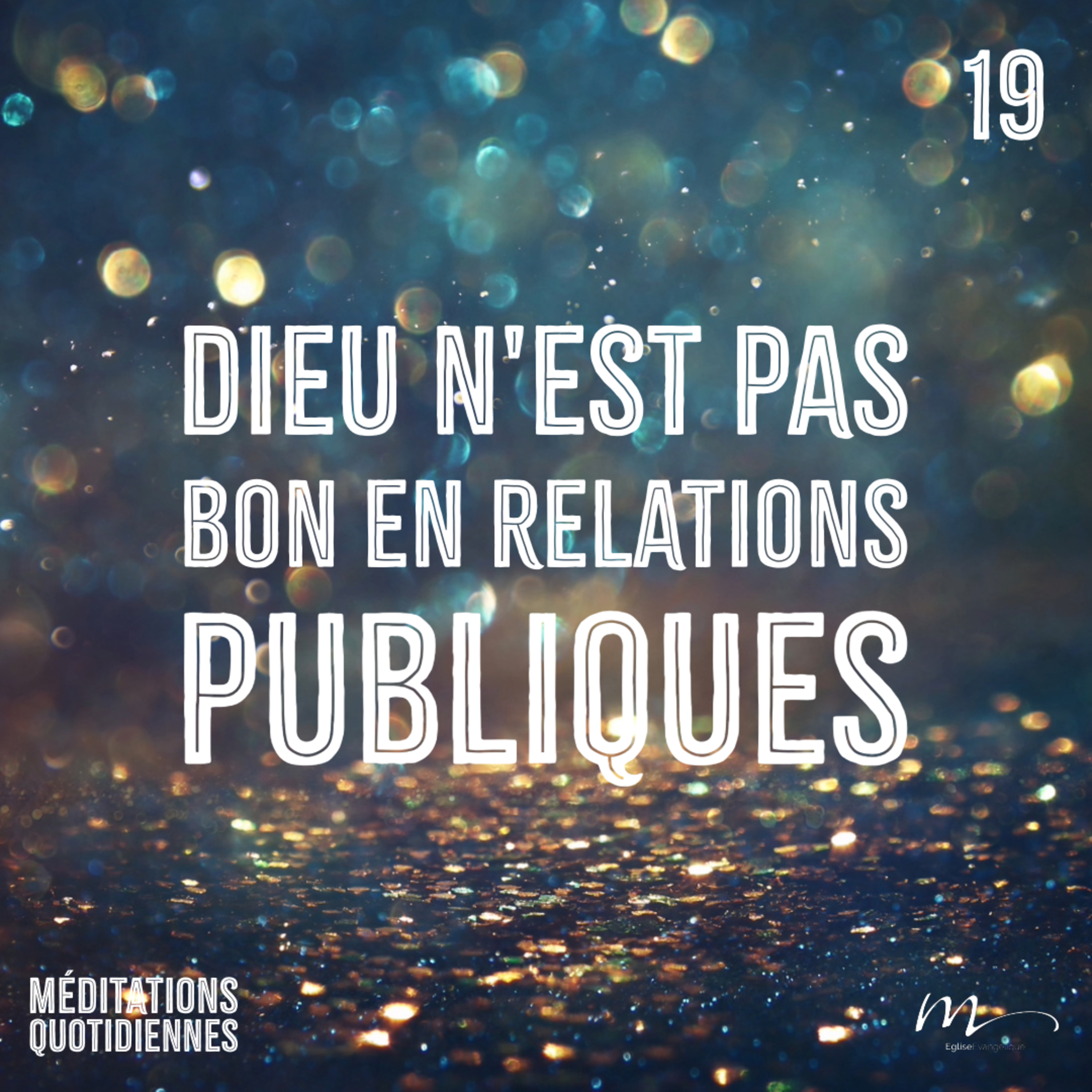 Dieu n’est pas bon en relations publiques - Un Noël inattendu Méditation 19 - Luc 2.10-12 - Jérémie Chamard - Eglise M episode artwork
