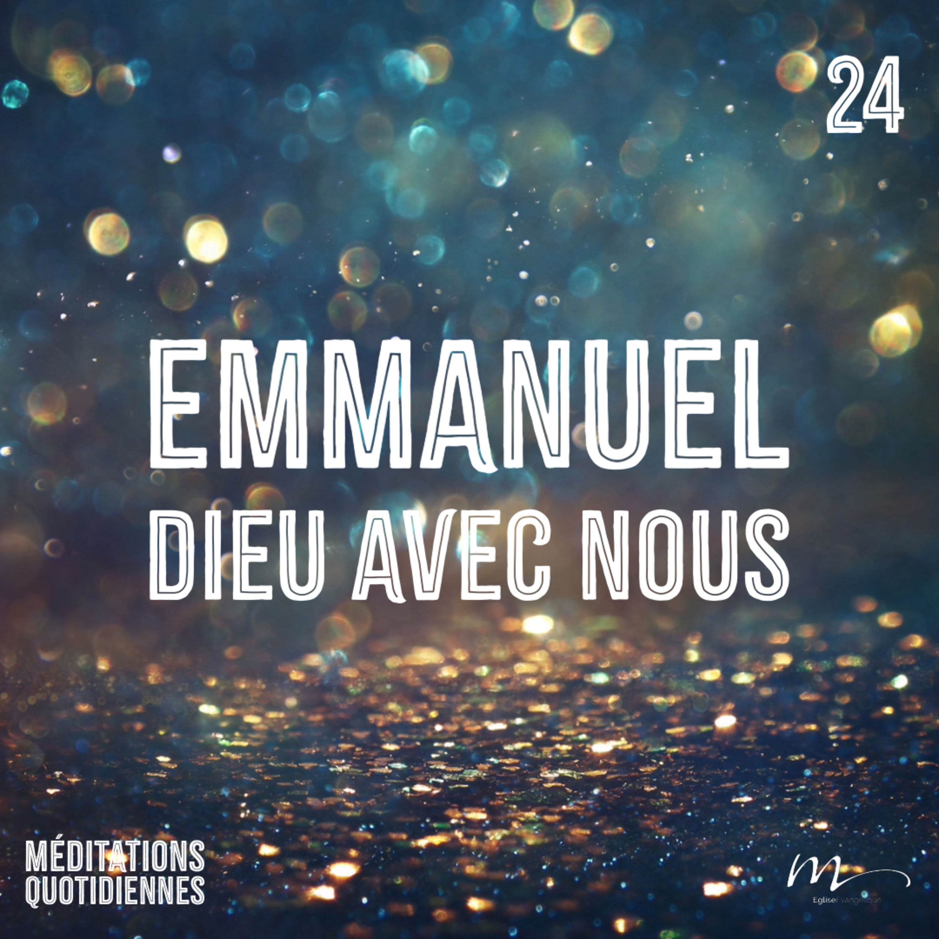 Emmanuel, Dieu avec nous - Un Noël inattendu Méditation 24 - Matthieu 1.23 - Jérémie Chamard - Eglise M episode artwork