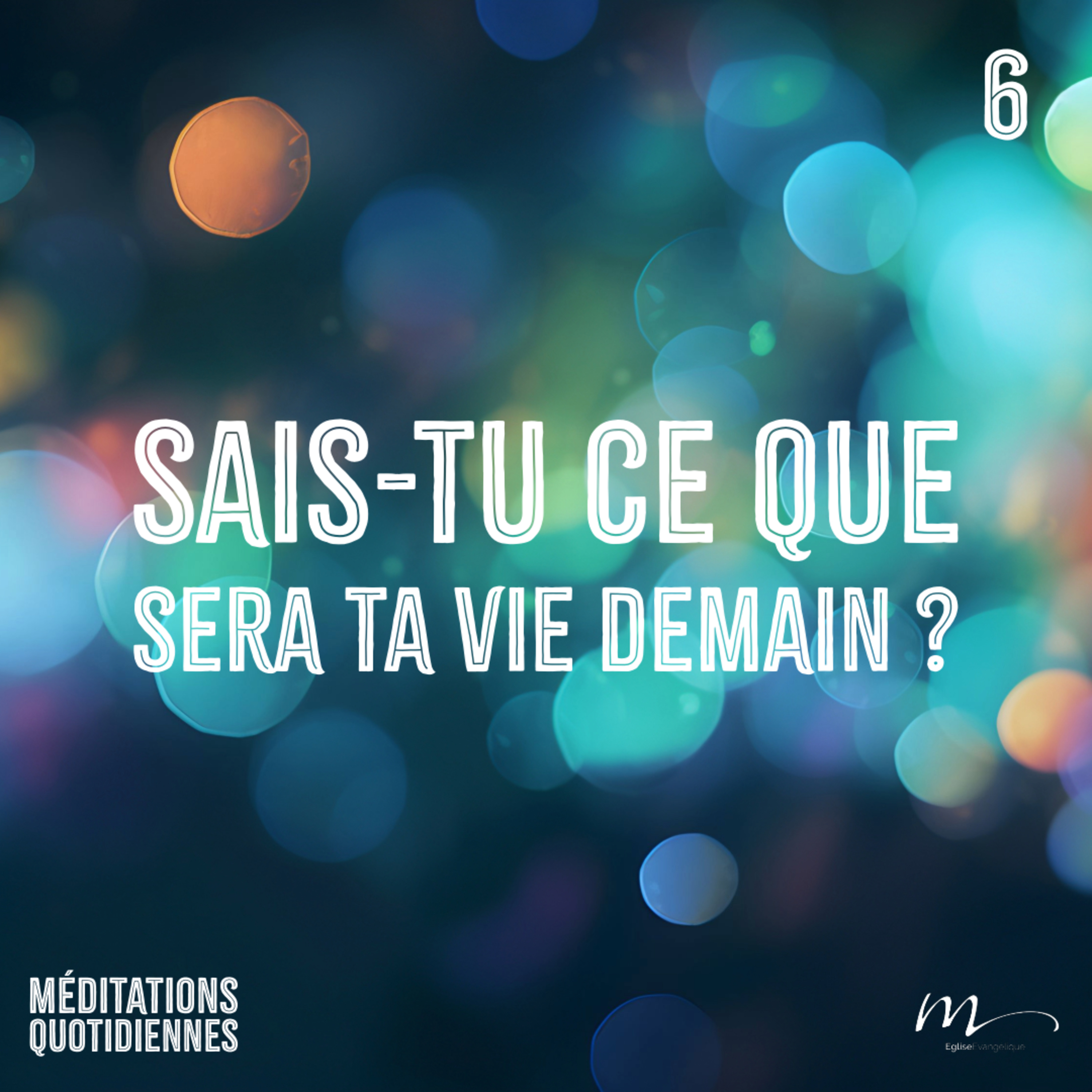 Sais-tu ce que sera ta vie demain ? - 2024, Une année de grâce ? Méditation 6 - Jacques 4.13-17 - Jean-Pierre Civelli - Eglise M episode artwork