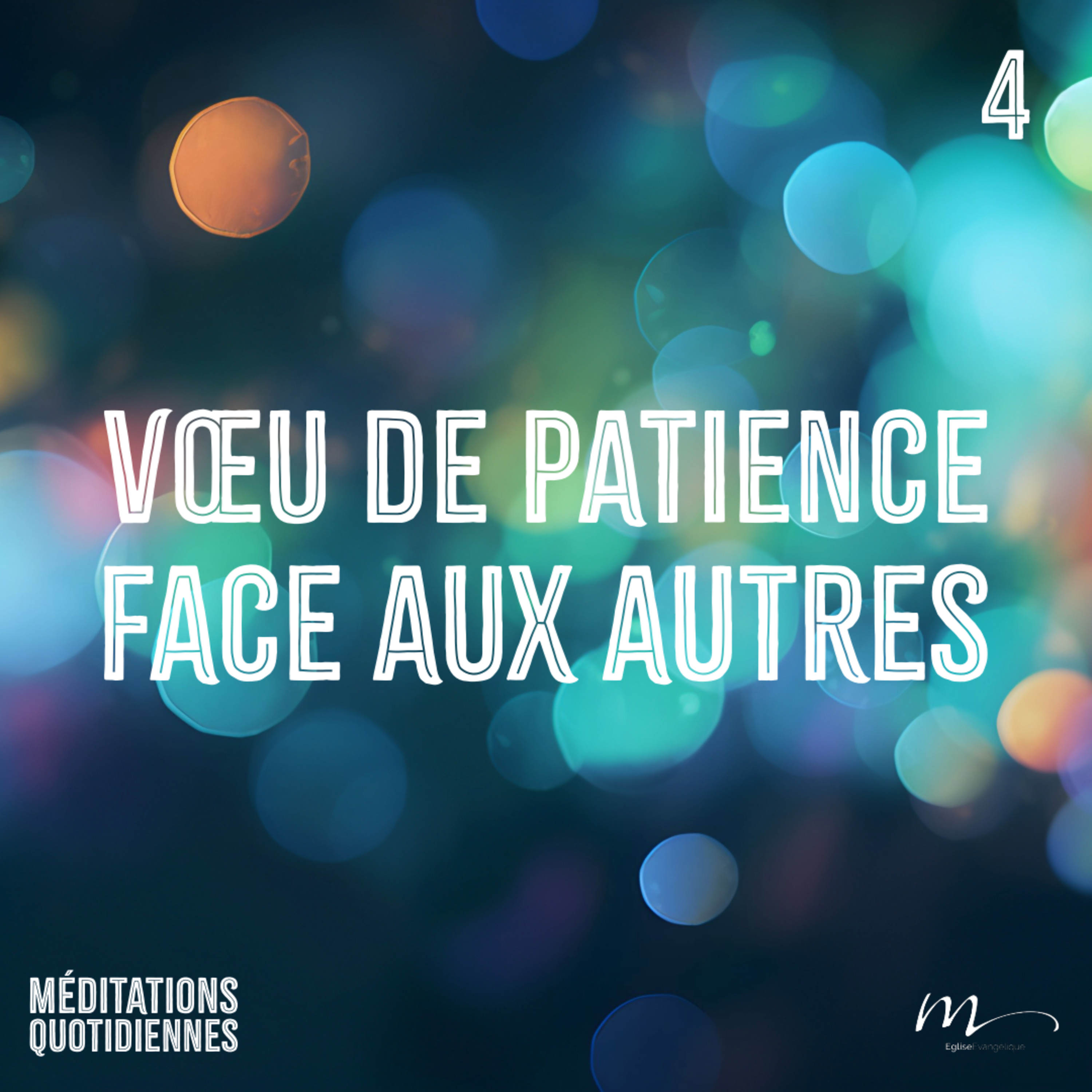 Vœu de Patience face aux autres - Faites 3 Vœux ! Méditation 4 - Romains 15.5-6 - Jéma Taboyan - Eglise M episode artwork