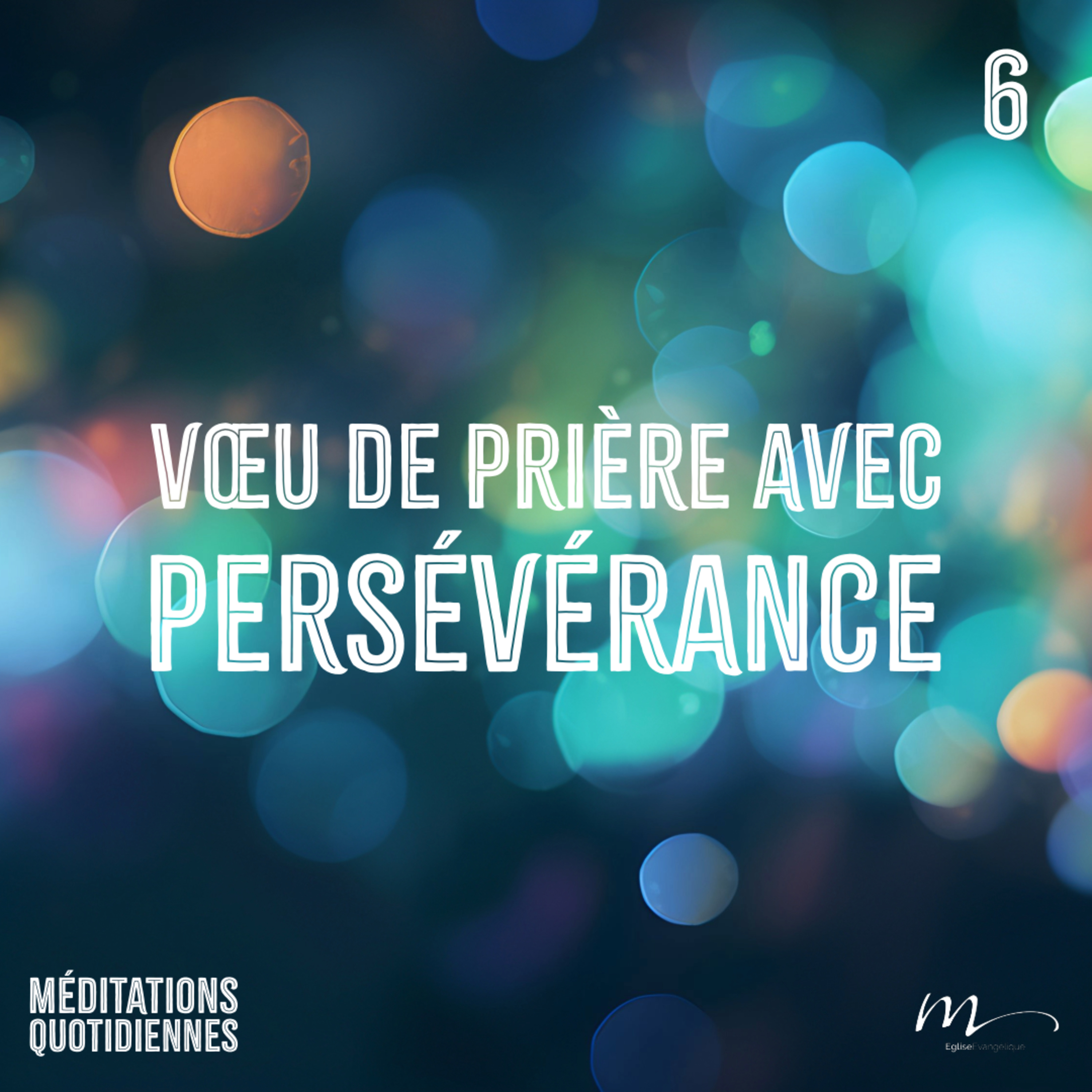 Vœu de Prière avec persévérance - Faites 3 Vœux ! Méditation 6 - Éphésiens 6.18 - Jéma Taboyan - Eglise M episode artwork