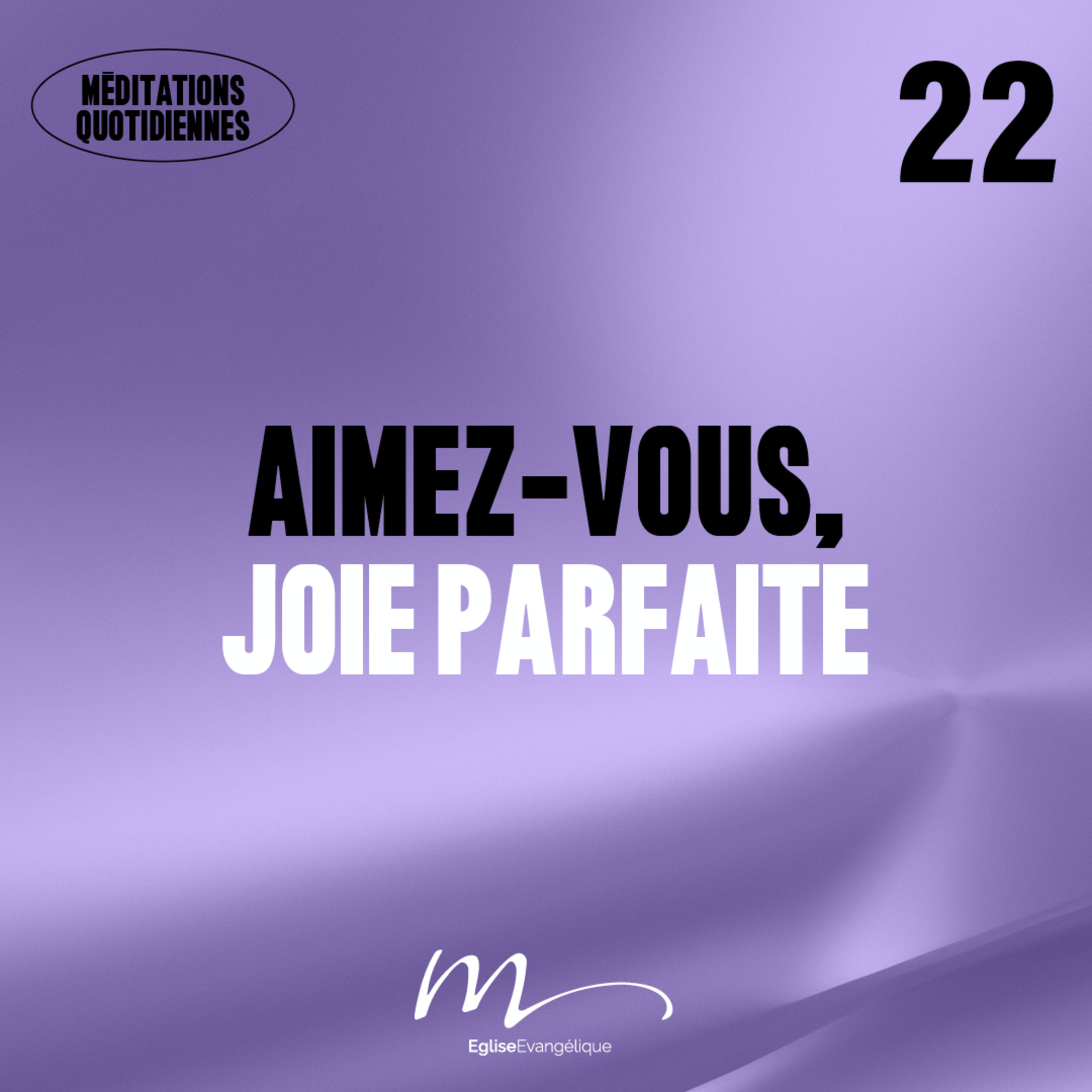 Aimez-vous, joie parfaite - Adore Méditation 22 - Jean 15.8-11 - Jéma Taboyan - Eglise M episode artwork