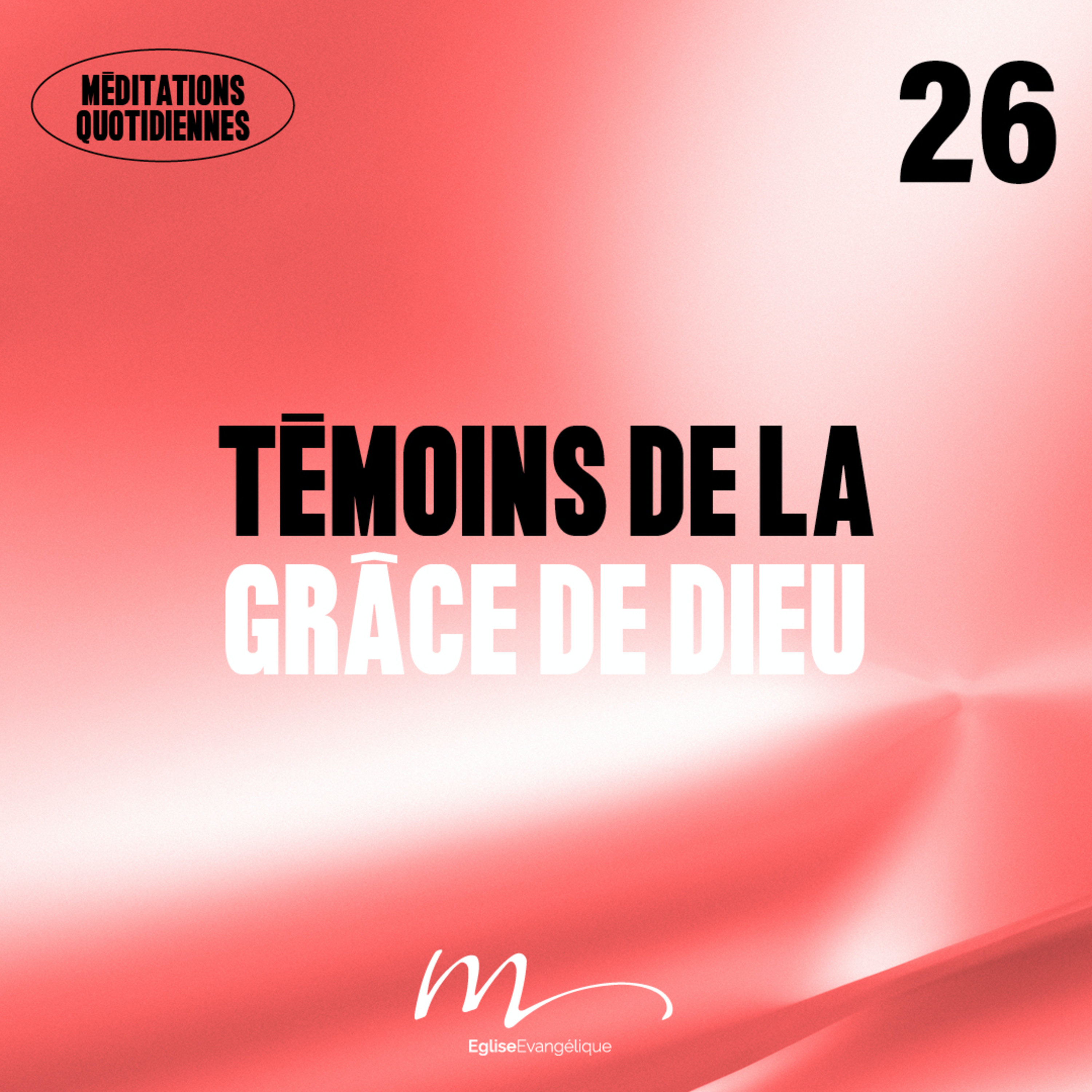 Témoins de la grâce de Dieu - Adore Méditation 26 - Éphésiens 2.8-9 - Jérémie Chamard - Eglise M episode artwork