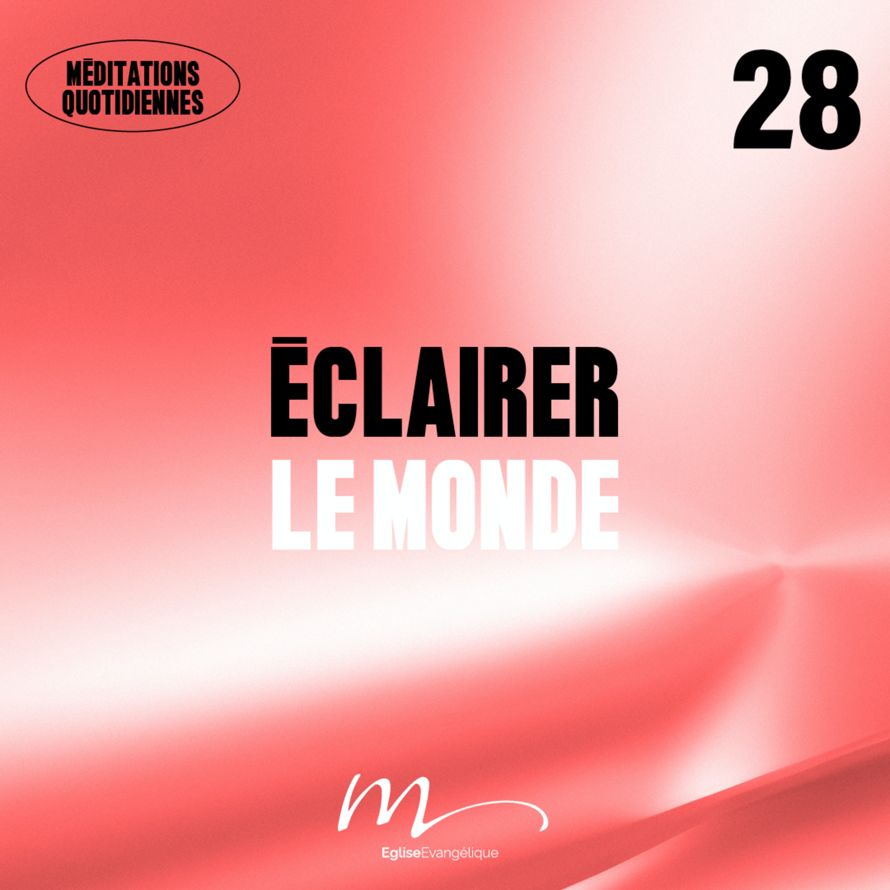 Éclairer le monde - Adore Méditation 28 - Matthieu 5.14-16 - Jérémie Chamard - Eglise M episode artwork