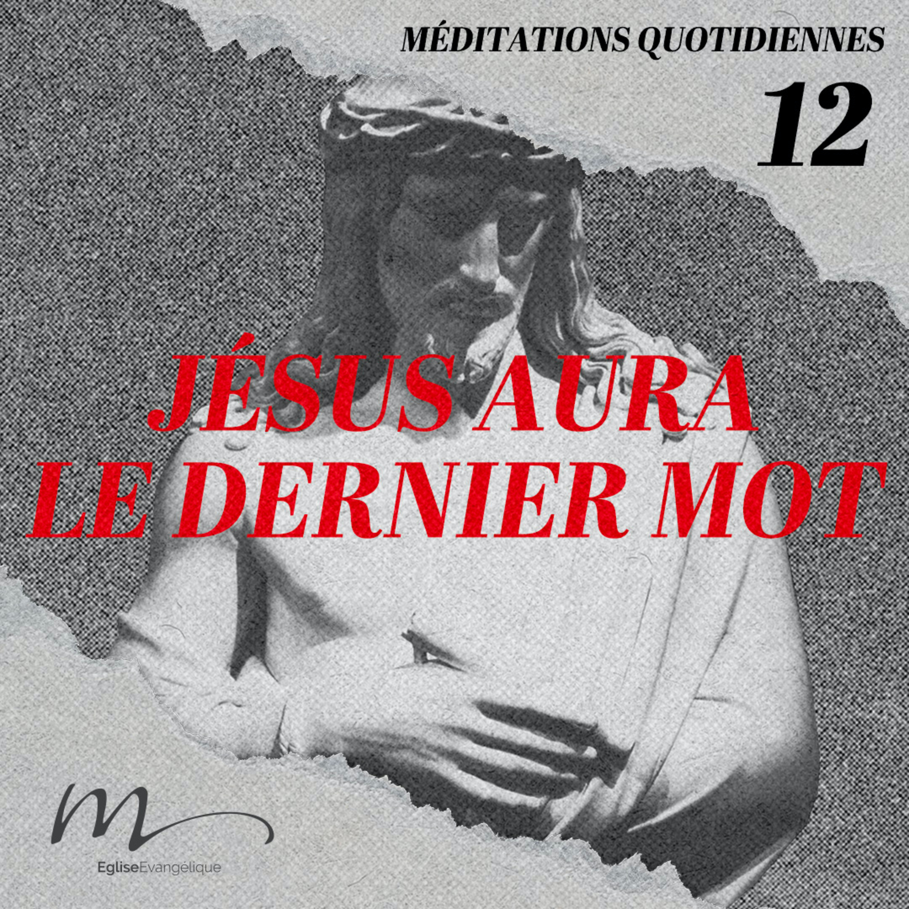 Jésus aura le dernier mot - Jésus Méditation 12 - Apocalypse 1.17-18 - Jean-Pierre Civelli - Eglise M episode artwork