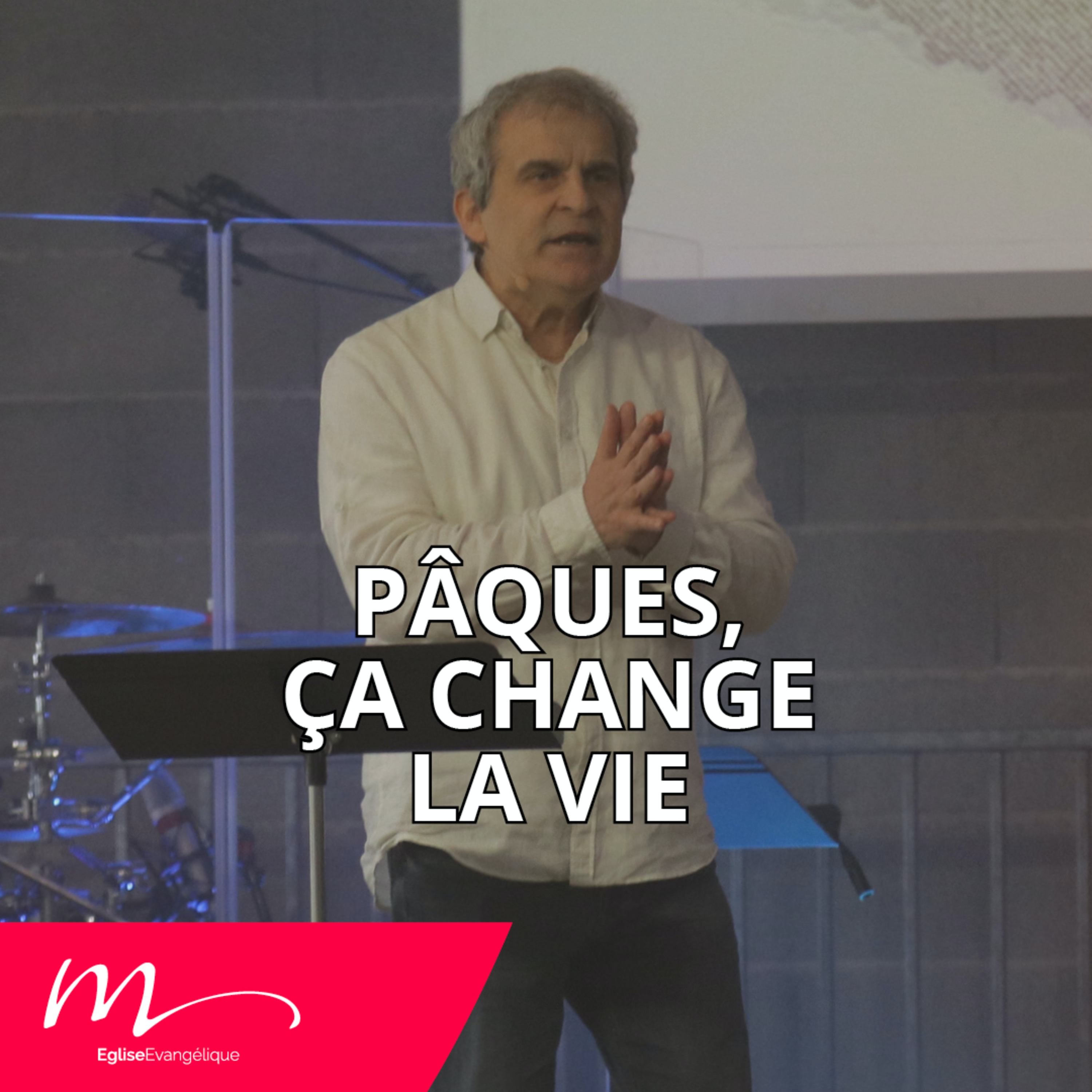 Pâques, ça change la vie - Jean-Pierre Civelli - Eglise M episode artwork
