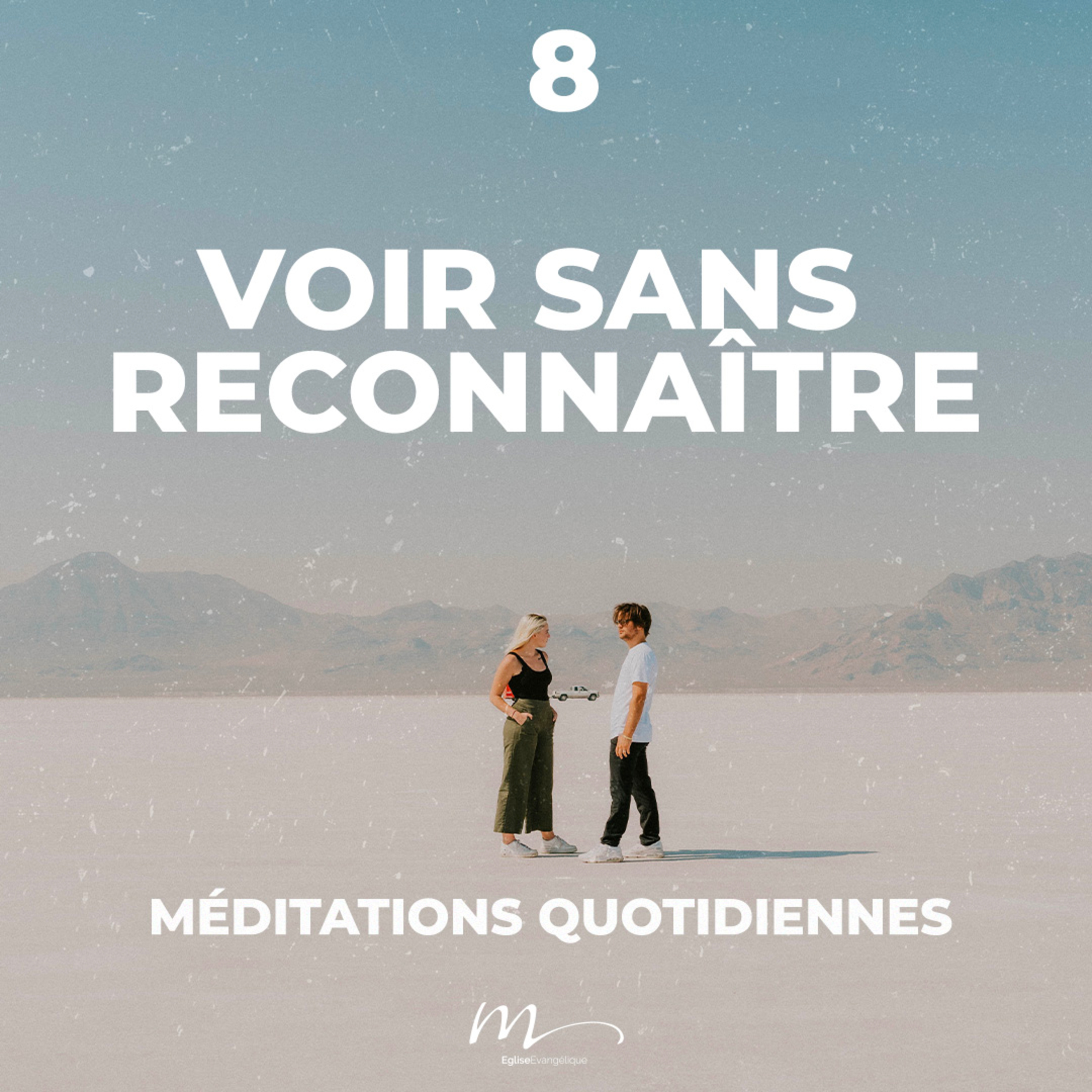 Voir sans reconnaître - Rencontres Inattendues Méditation 8 - Luc 24.16 - Jéma Taboyan - Eglise M episode artwork