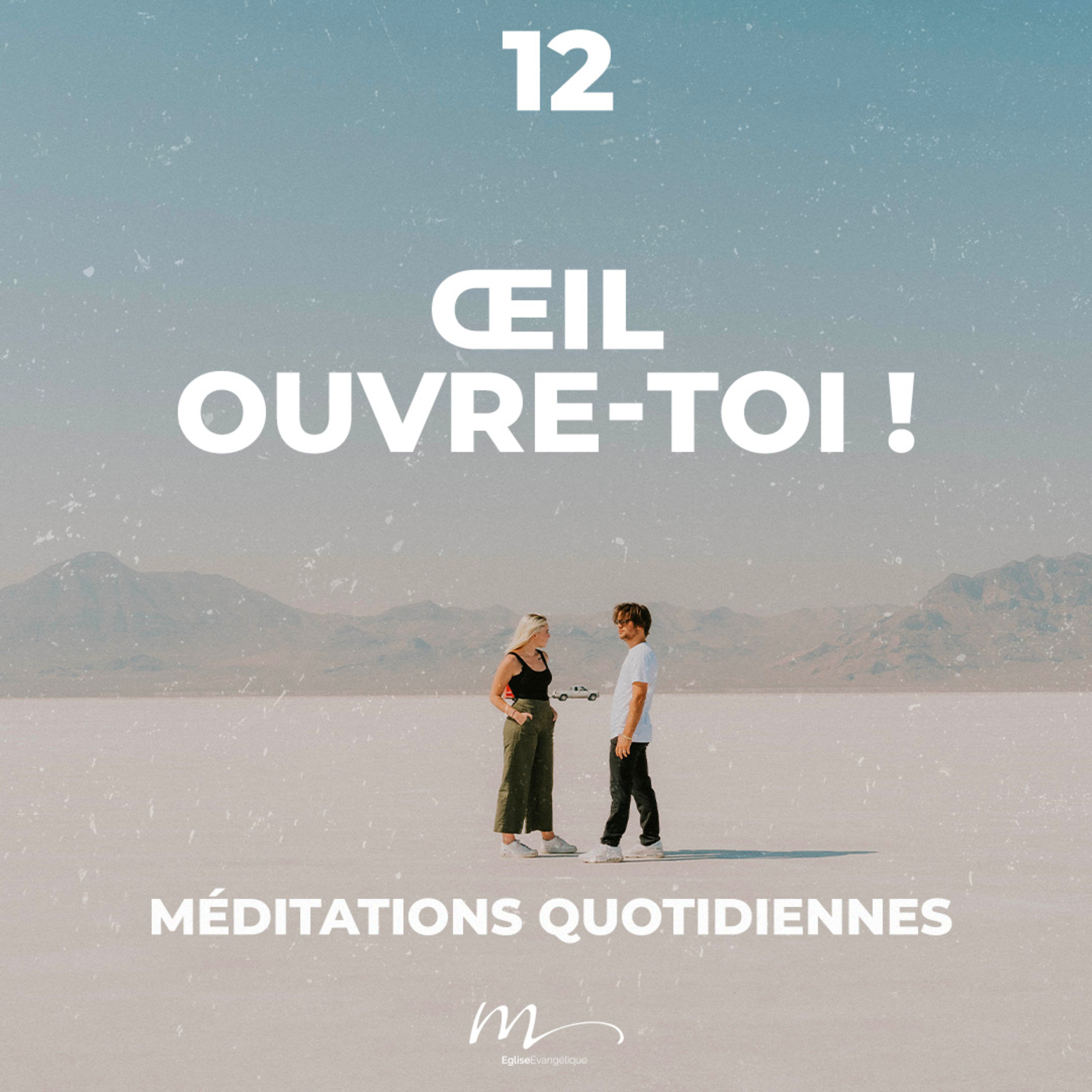 Oeil ouvre-toi ! - Rencontres Inattendues Méditation 12 - Luc 24.30-31 - Jéma Taboyan - Eglise M episode artwork