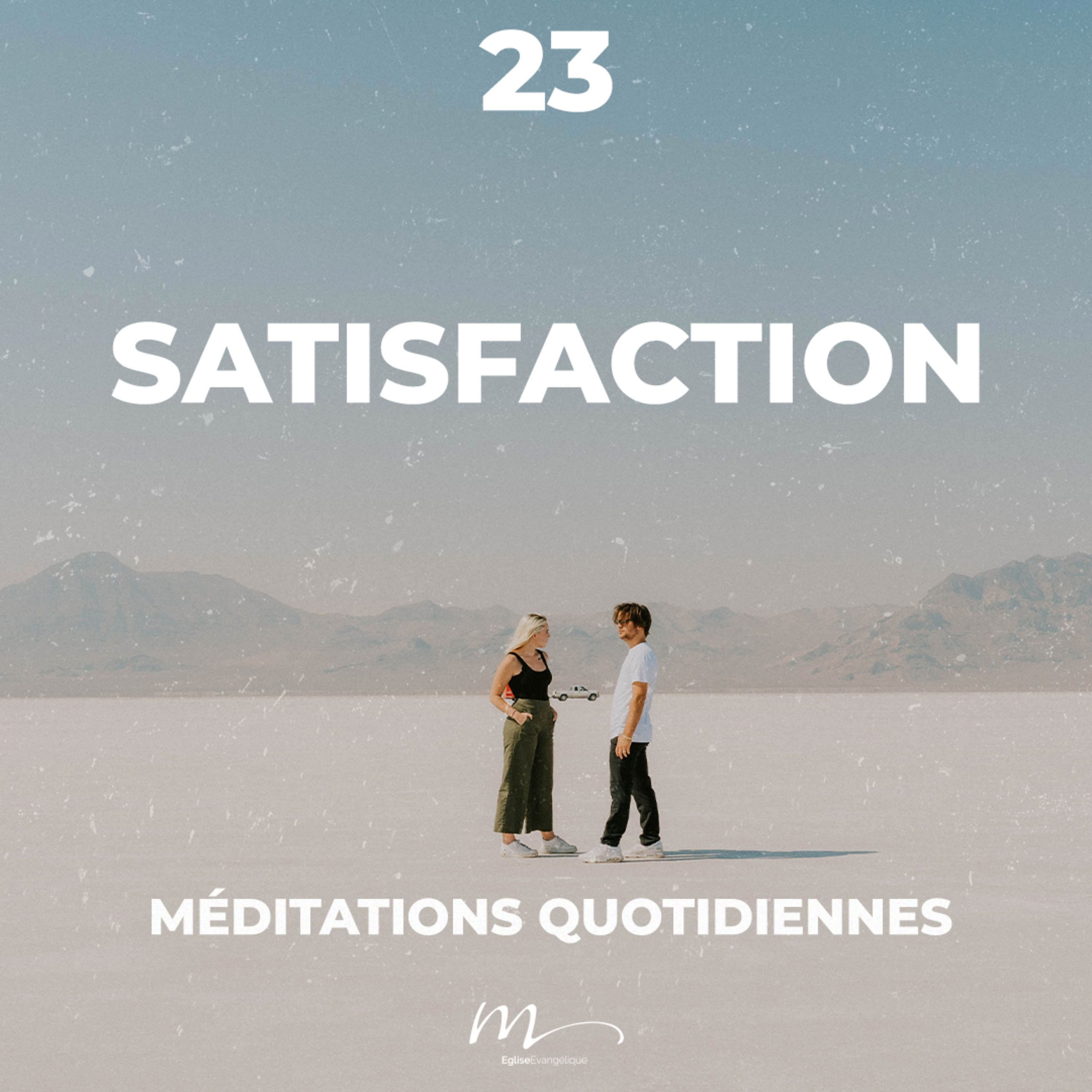 Satisfaction - Rencontres Inattendues Méditation 23 - Psaumes 16.5-6 - Jérémie Chamard - Eglise M episode artwork