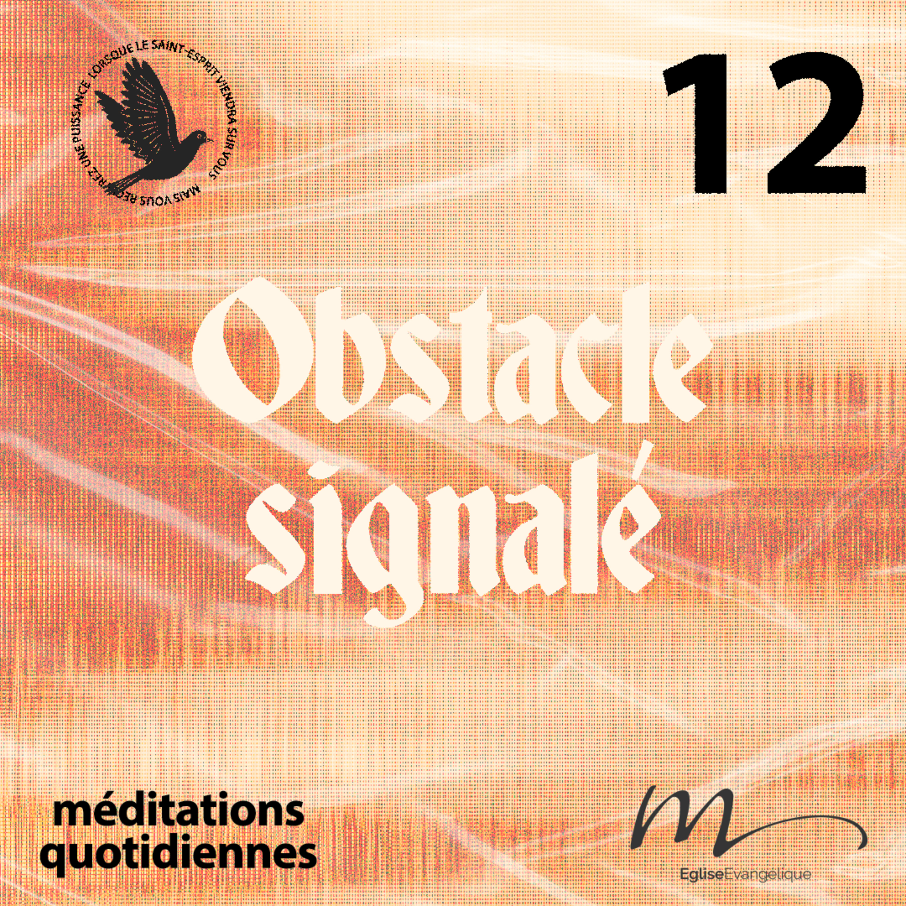 Obstacle signalé - Saint-Esprit Méditation 12 - 1 Thessaloniciens 5.19-20 & Galates 5.25 - Jéma Taboyan - Eglise M episode artwork
