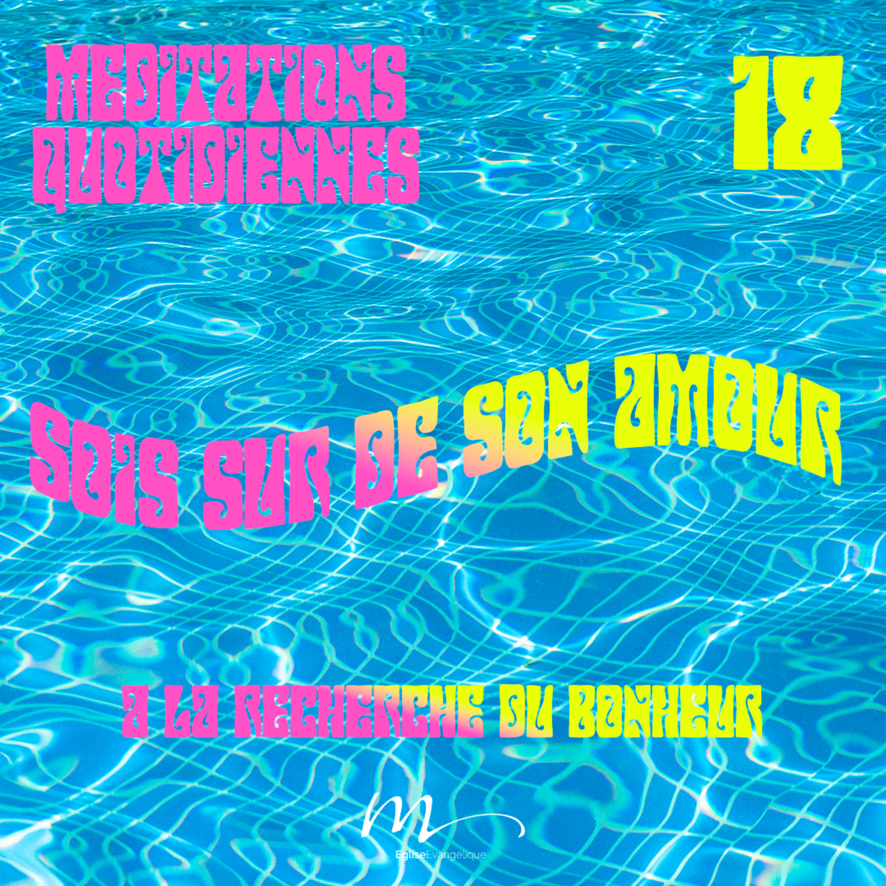 À la recherche du bonheur #6 Sois sûr de son amour - C'est l'été Méditation 18 - 1 Jean 3.1 - Jérémie Chamard - Eglise M episode artwork