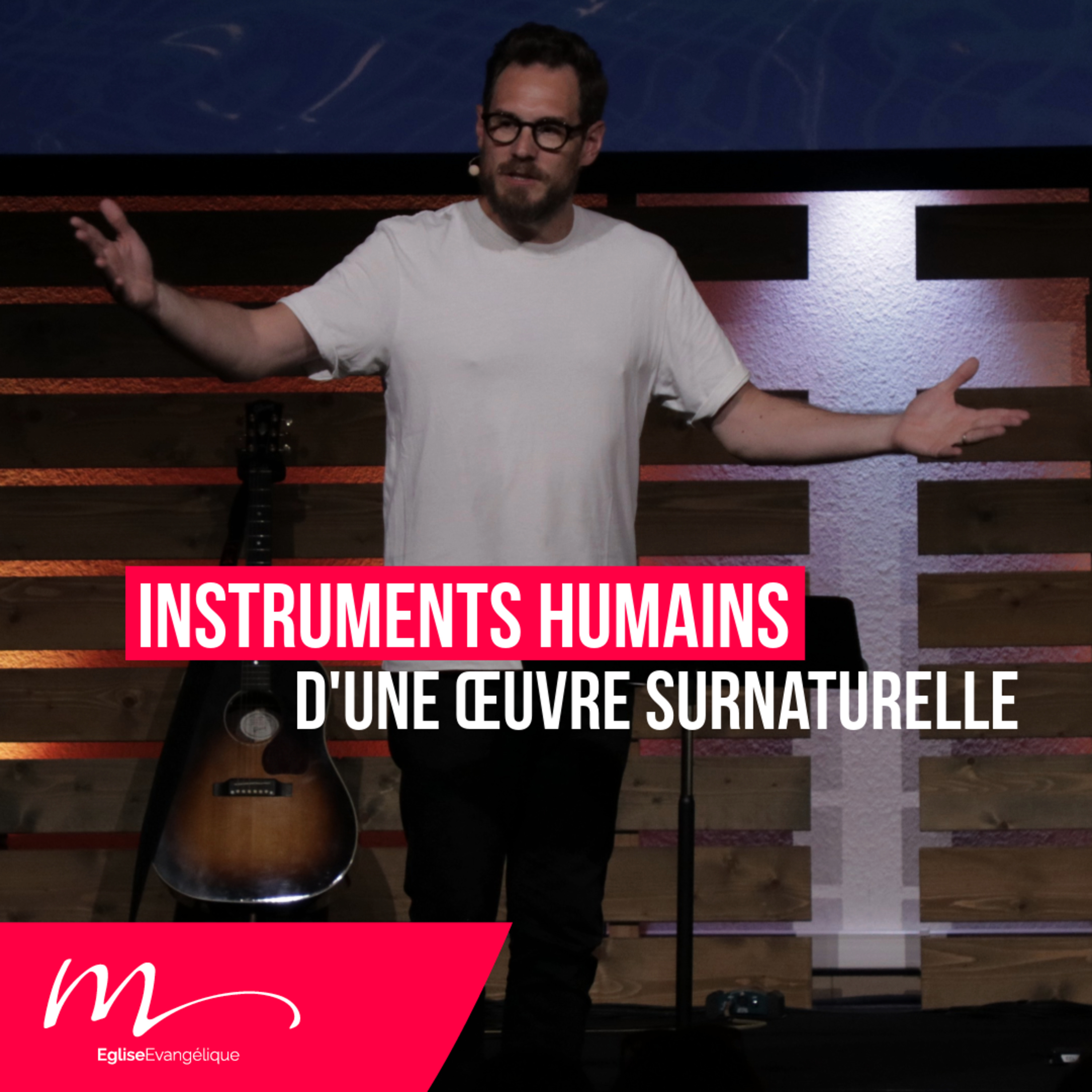 Instruments humains d'une œuvre surnaturelle - Jérémie Chamard - Eglise M episode artwork